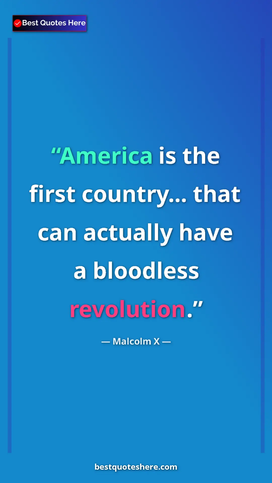 Malcolm X Quote Card: "America is the first country... that can actually have a..." Pinterest quote poster by Malcolm X: "America is the first country... that can actually have a..."