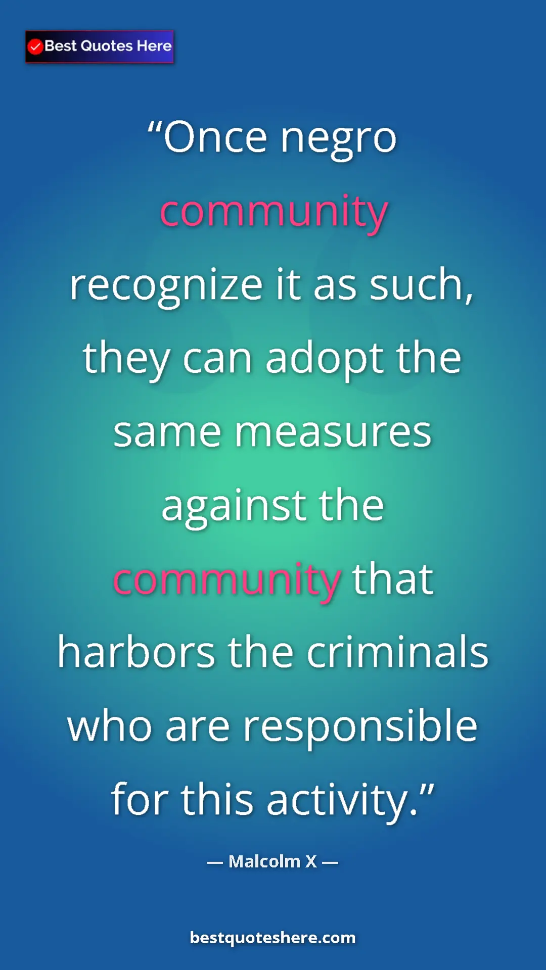 Malcolm X Quote Card: "Once negro community recognize it as such, they can adopt..." Pinterest quote poster by Malcolm X: "Once negro community recognize it as such, they can adopt..."