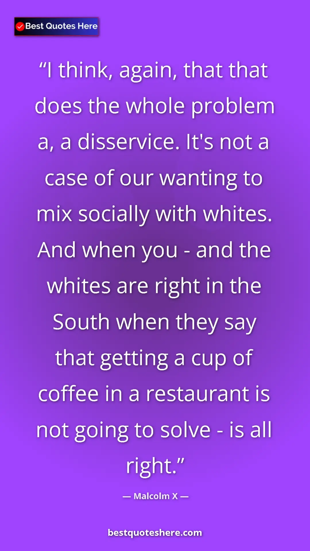 Malcolm X Quote Card: "I think, again, that that does the whole problem a, a..." Pinterest quote poster by Malcolm X: "I think, again, that that does the whole problem a, a..."