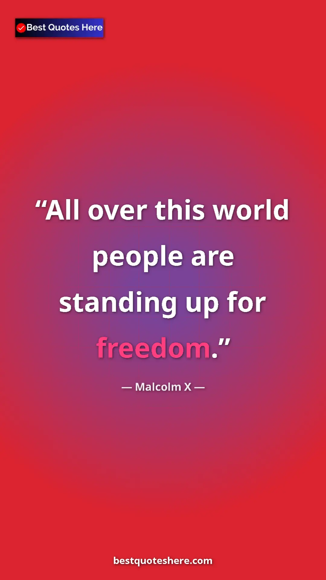 Malcolm X Quote Card: "All over this world people are standing up for freedom." Pinterest quote poster by Malcolm X: "All over this world people are standing up for freedom."