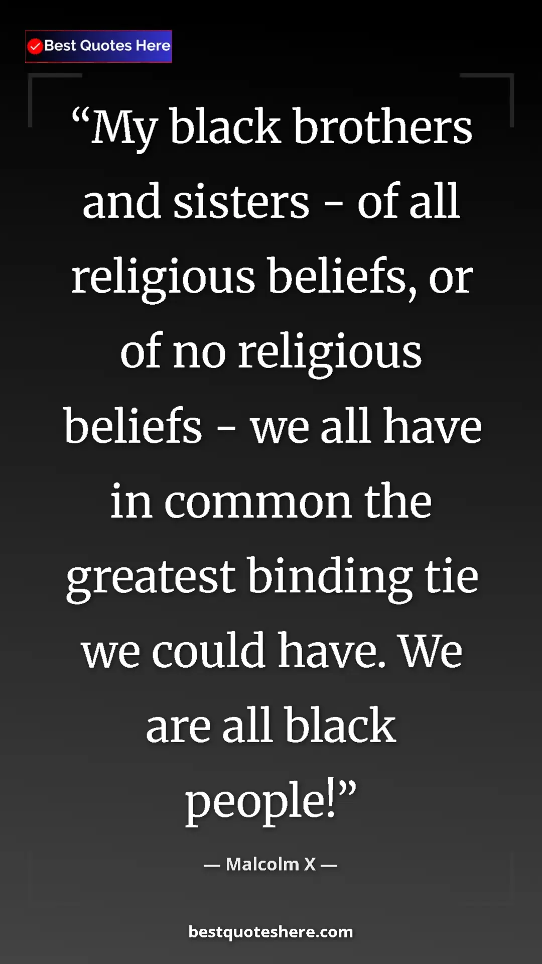Pinterest quote poster by Malcolm X: "My black brothers and sisters - of all religious beliefs,..."
