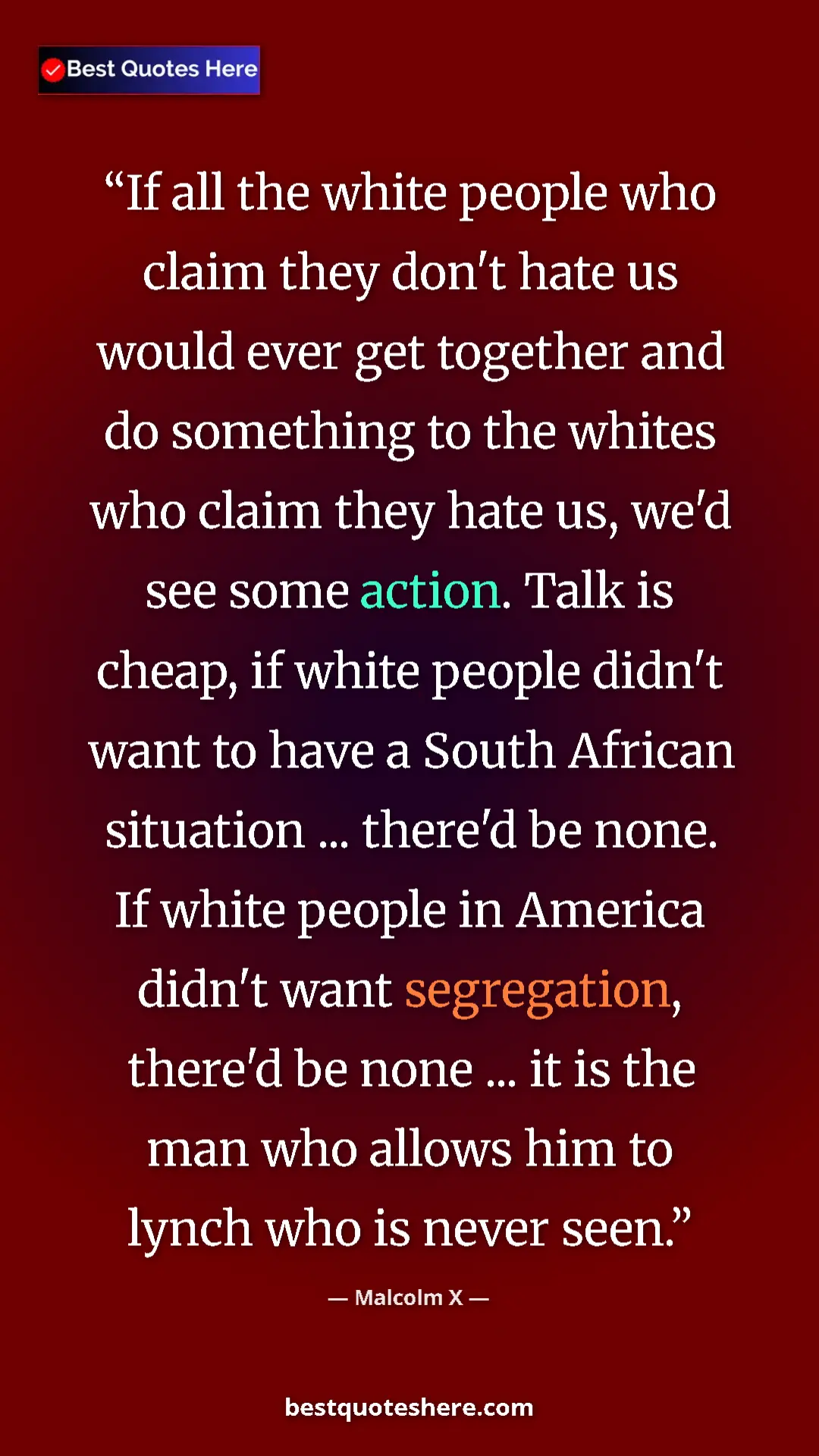 Pinterest quote poster by Malcolm X: "If all the white people who claim they don't hate us would..."