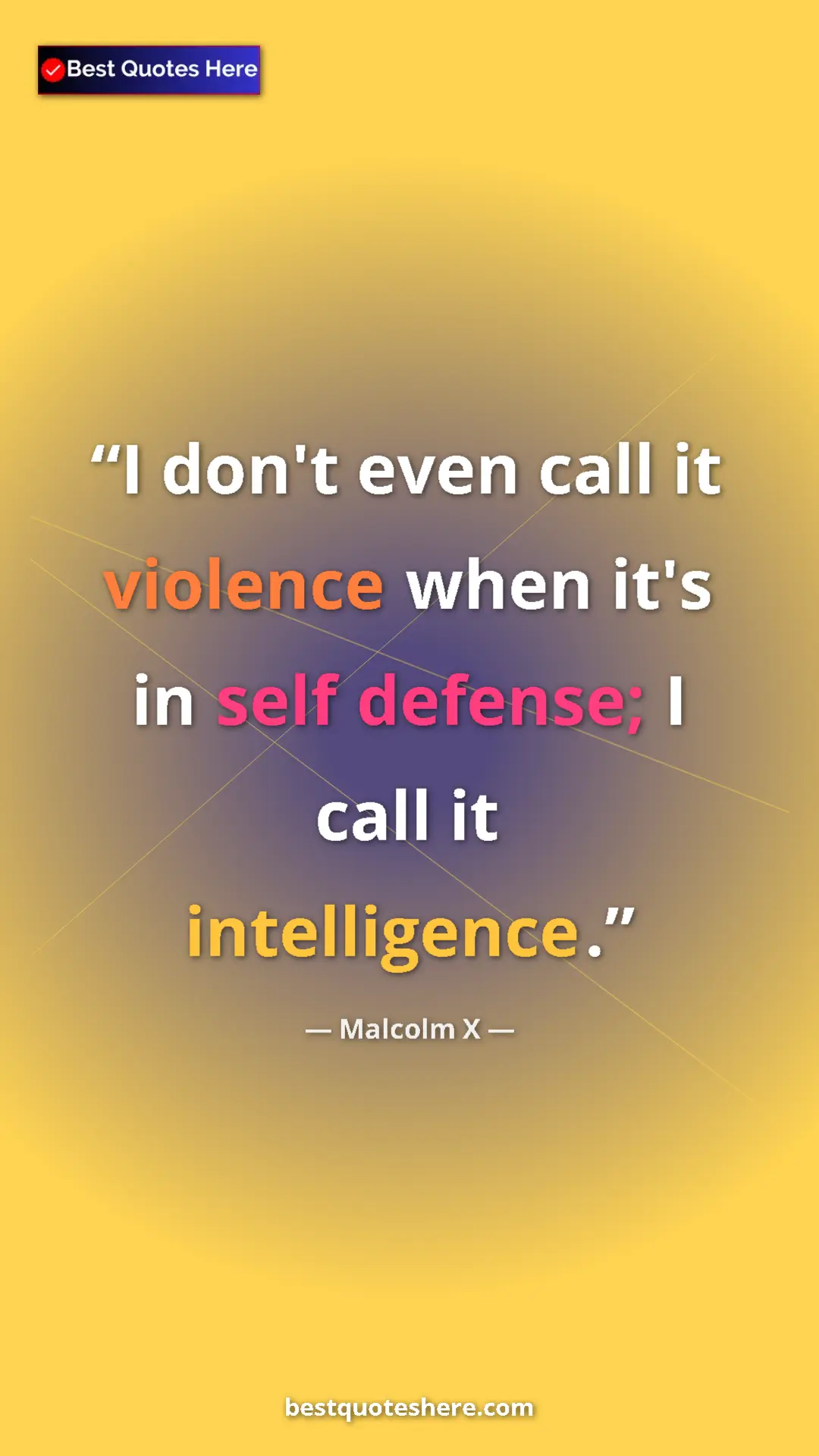 Malcolm X Quote Card: "I don't even call it violence when it's in self defense; I..." Pinterest quote poster by Malcolm X: "I don't even call it violence when it's in self defense; I..."