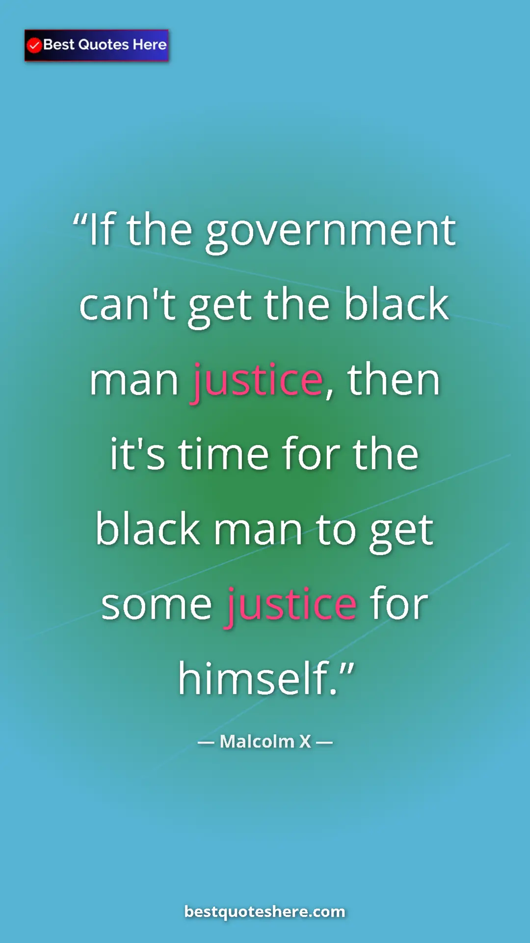 Malcolm X Quote Card: "If the government can't get the black man justice, then..." Pinterest quote poster by Malcolm X: "If the government can't get the black man justice, then..."
