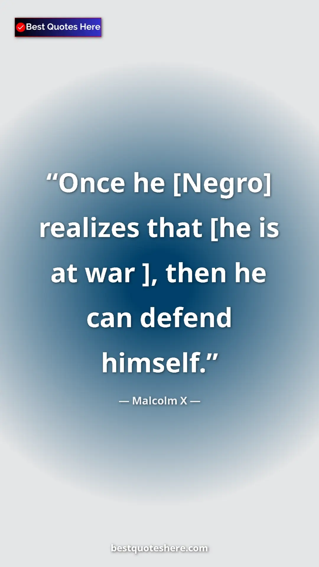 Pinterest quote poster by Malcolm X: "Once he [Negro] realizes that [he is at war ], then he can..."