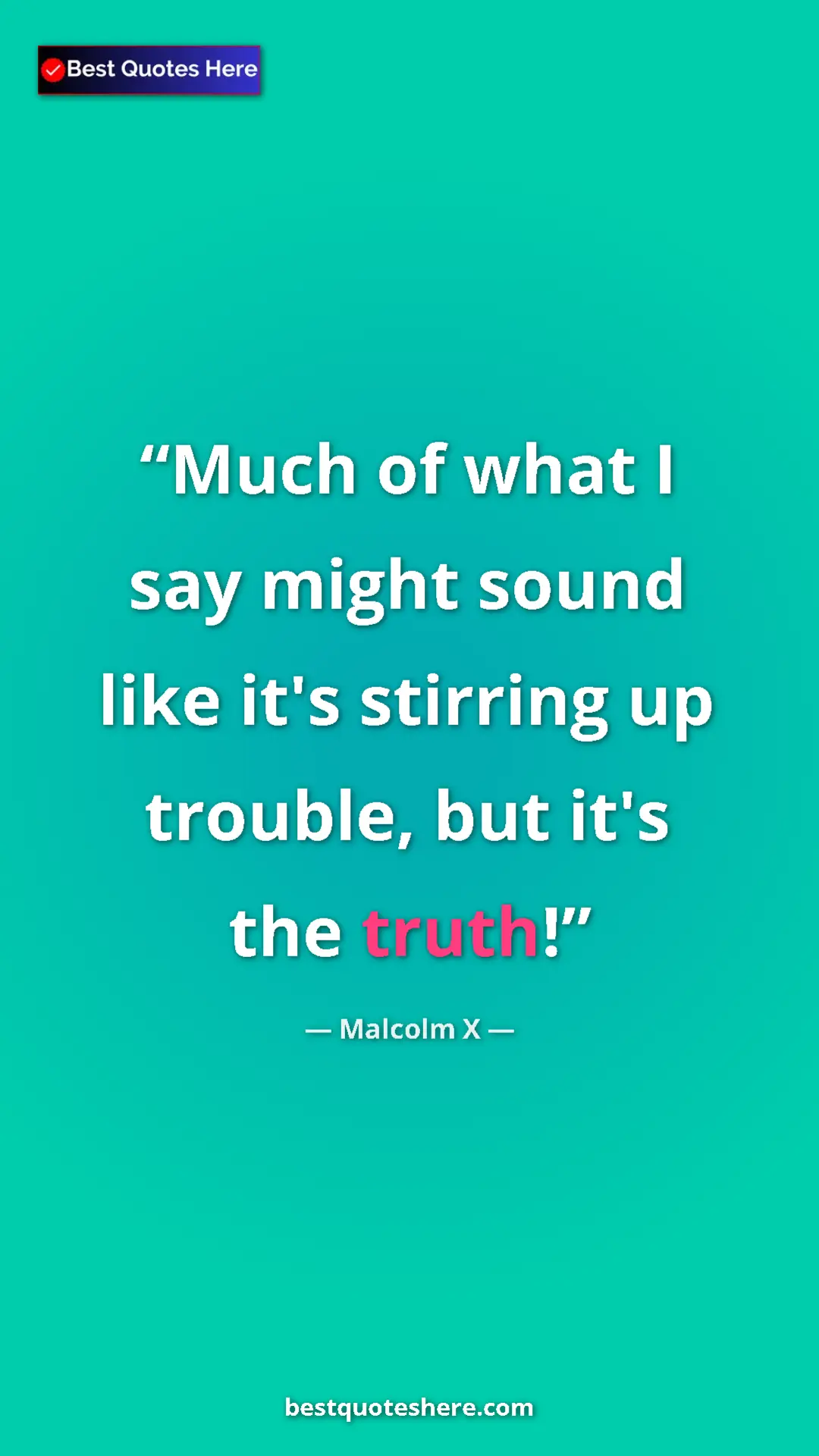 Malcolm X Quote Card: "Much of what I say might sound like it's stirring up..." Pinterest quote poster by Malcolm X: "Much of what I say might sound like it's stirring up..."