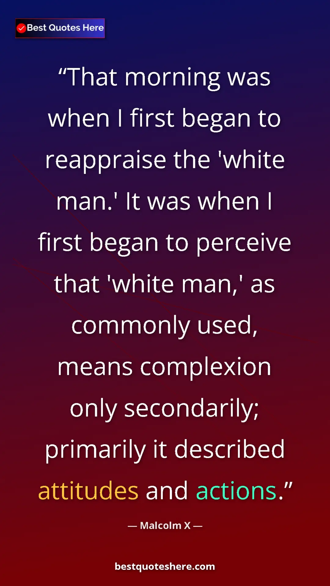 Pinterest quote poster by Malcolm X: "That morning was when I first began to reappraise the..."
