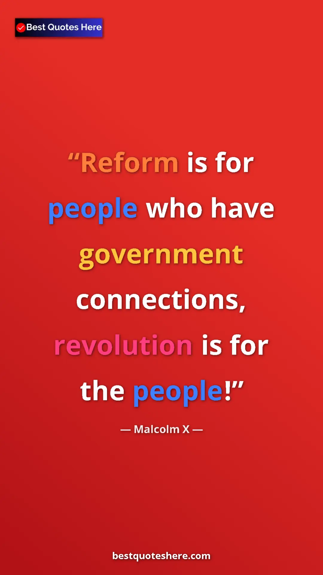 Malcolm X Quote Card: "Reform is for people who have government connections, revolu" Pinterest quote poster by Malcolm X: "Reform is for people who have government connections, revolu"