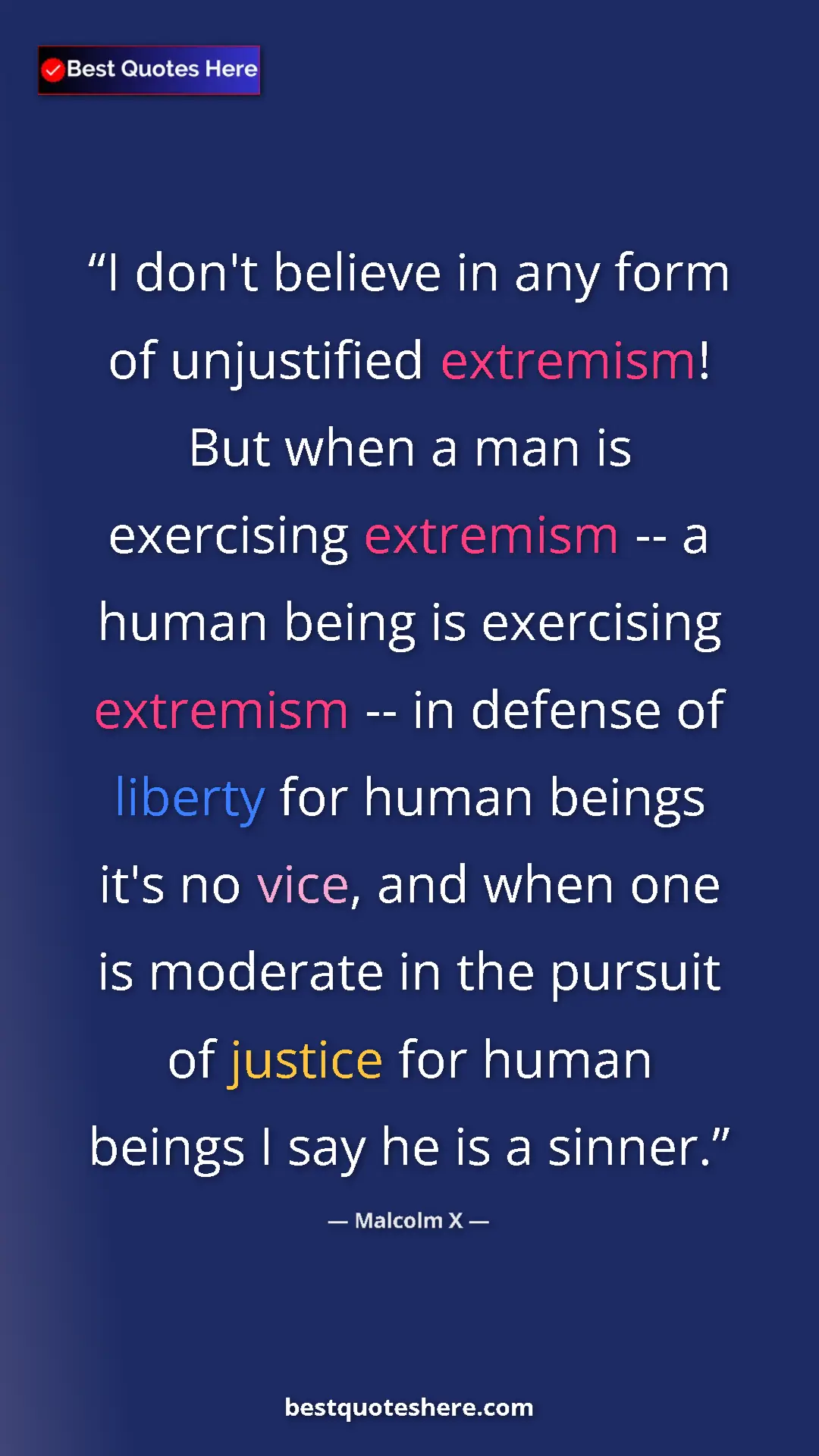 Malcolm X Quote Card: "I don't believe in any form of unjustified extremism! But..." Pinterest quote poster by Malcolm X: "I don't believe in any form of unjustified extremism! But..."