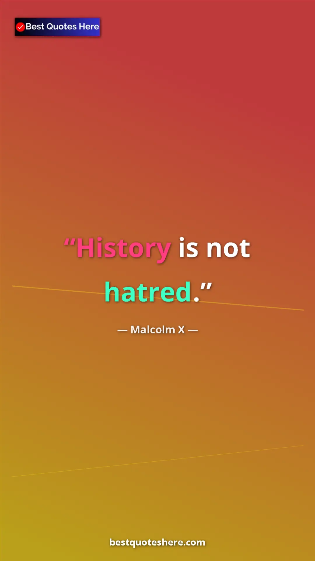 Malcolm X Quote Card: "History is not hatred." Pinterest quote poster by Malcolm X: "History is not hatred."