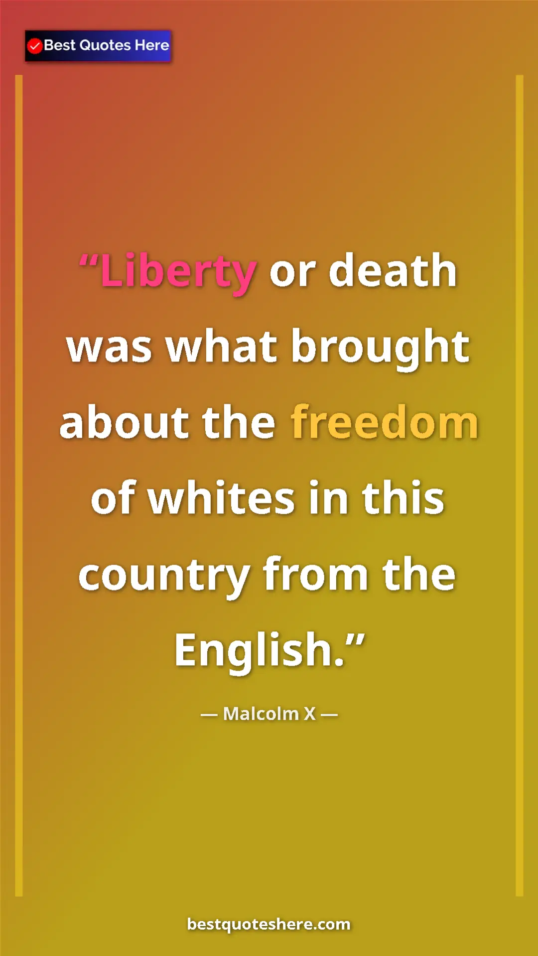 Malcolm X Quote Card: "Liberty or death was what brought about the freedom of..." Pinterest quote poster by Malcolm X: "Liberty or death was what brought about the freedom of..."