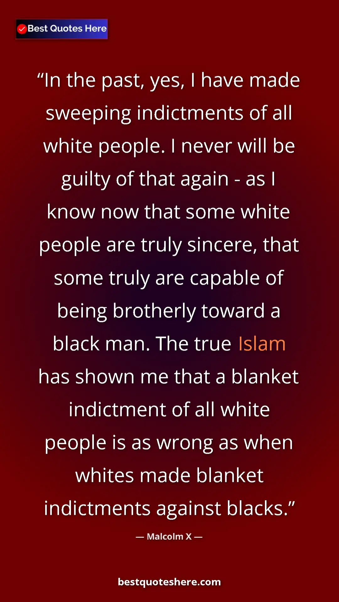 Malcolm X Quote Card: "In the past, yes, I have made sweeping indictments of all..." Pinterest quote poster by Malcolm X: "In the past, yes, I have made sweeping indictments of all..."