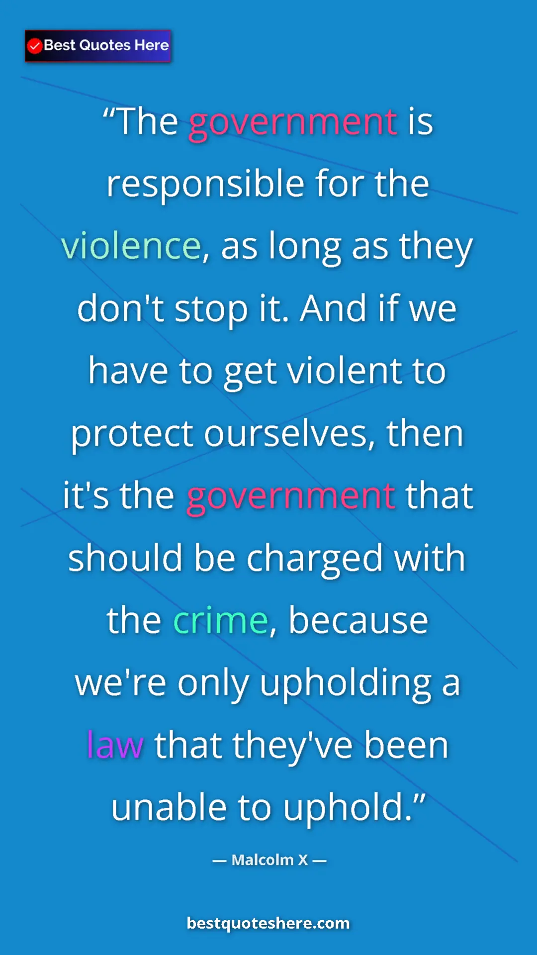 Malcolm X Quote Card: "The government is responsible for the violence, as long as..." Pinterest quote poster by Malcolm X: "The government is responsible for the violence, as long as..."