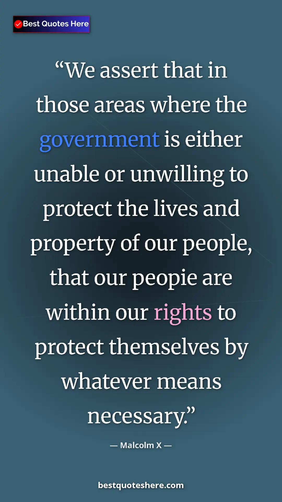 Malcolm X Quote Card: "We assert that in those areas where the government is..." Pinterest quote poster by Malcolm X: "We assert that in those areas where the government is..."