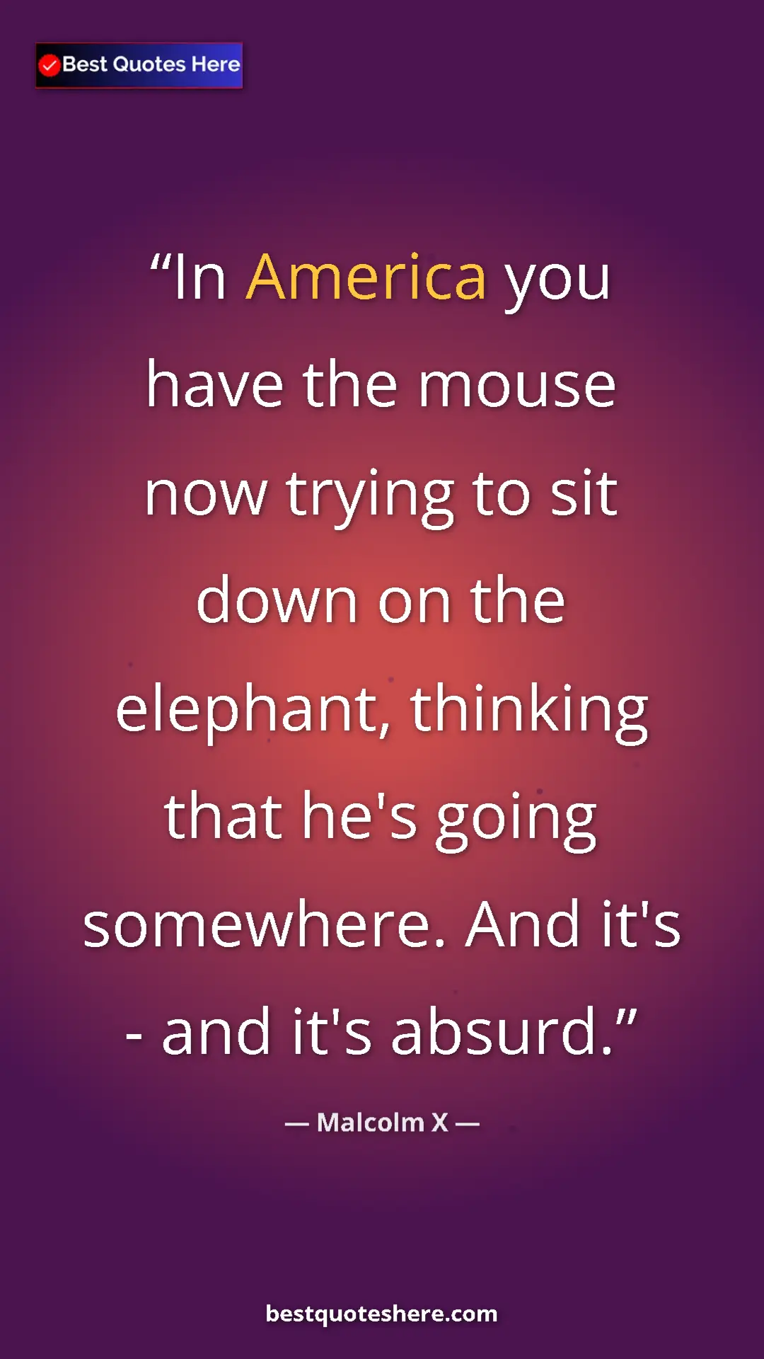 Malcolm X Quote Card: "In America you have the mouse now trying to sit down on the..." Pinterest quote poster by Malcolm X: "In America you have the mouse now trying to sit down on the..."