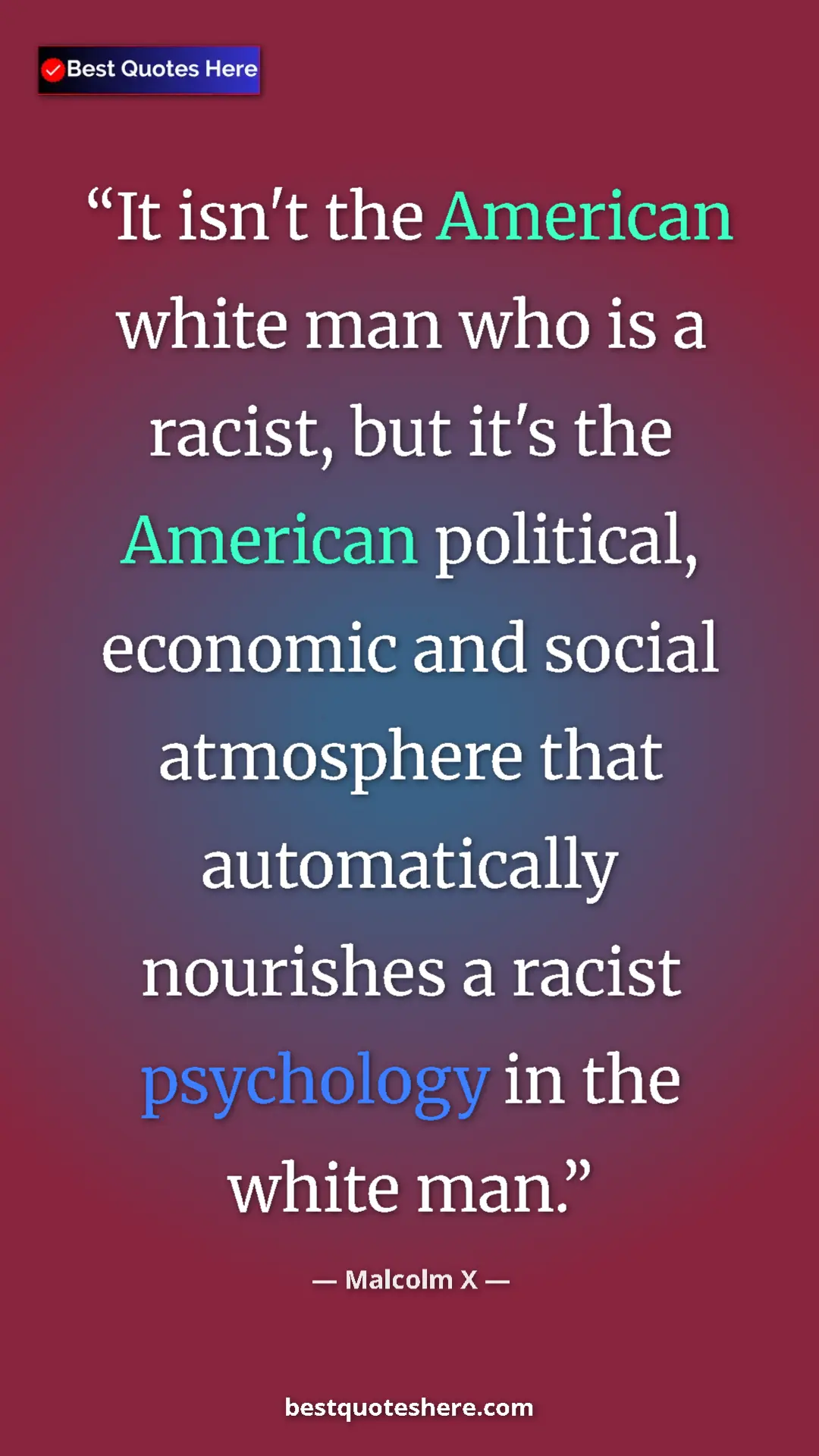 Malcolm X Quote Card: "It isn't the American white man who is a racist, but it's..." Pinterest quote poster by Malcolm X: "It isn't the American white man who is a racist, but it's..."