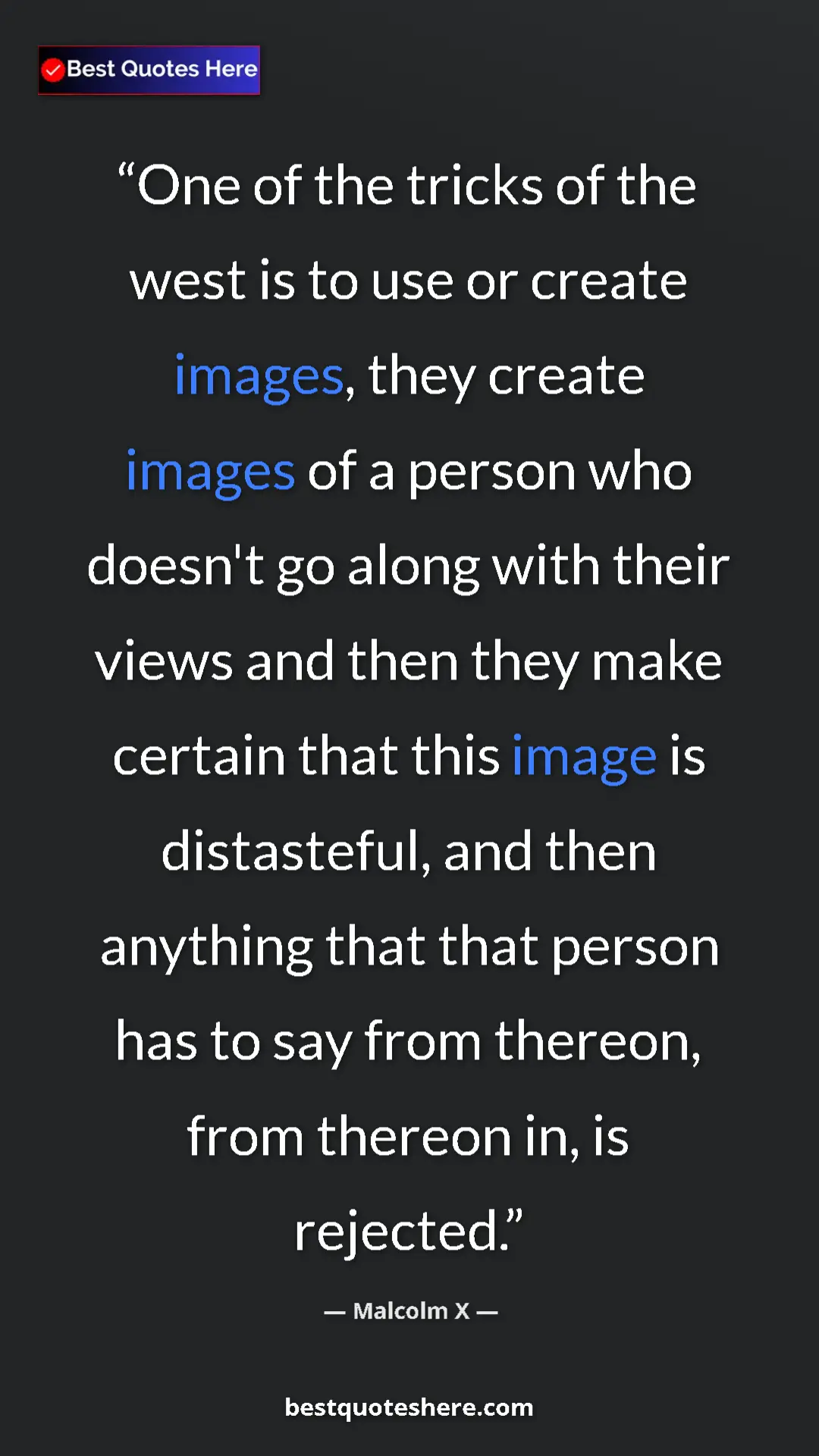 Malcolm X Quote Card: "One of the tricks of the west is to use or create images,..." Pinterest quote poster by Malcolm X: "One of the tricks of the west is to use or create images,..."