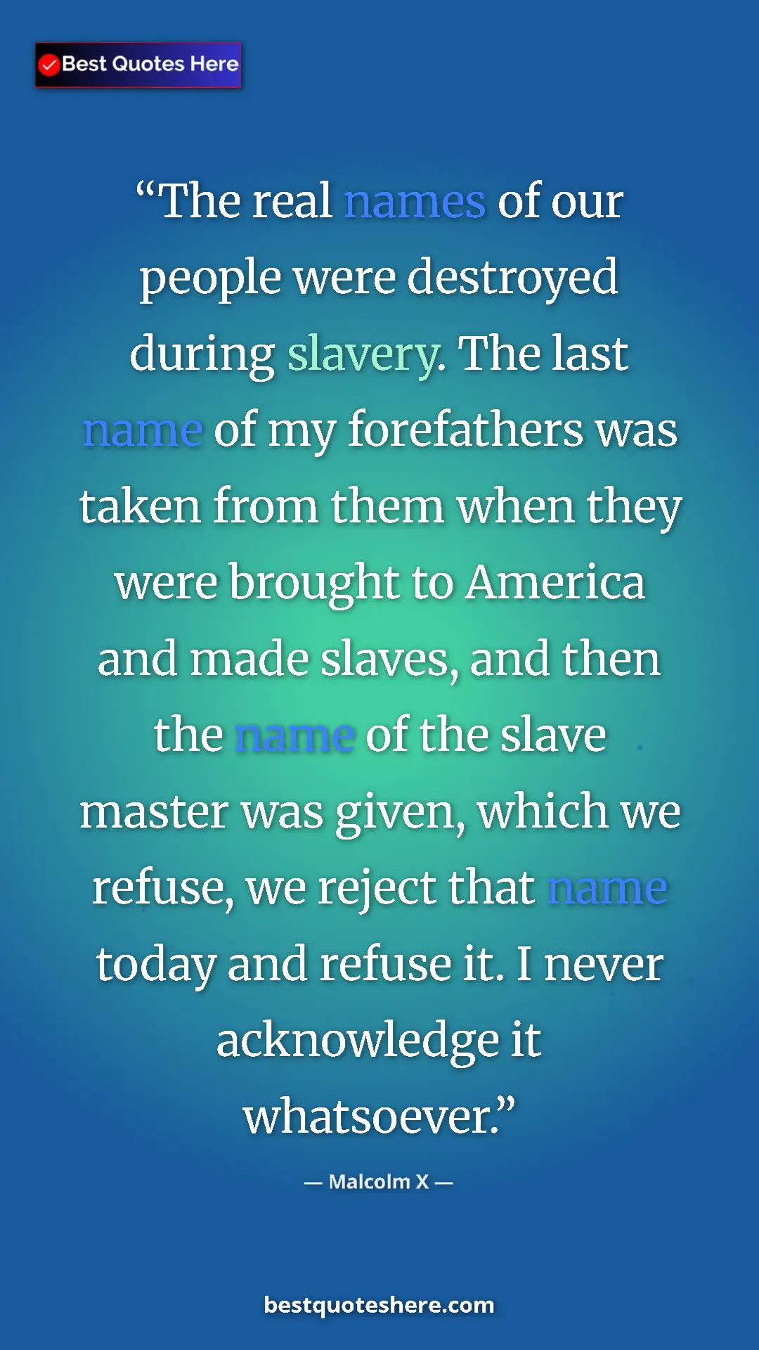 Malcolm X Quote Card: "The real names of our people were destroyed during slavery...." Pinterest quote poster by Malcolm X: "The real names of our people were destroyed during slavery...."