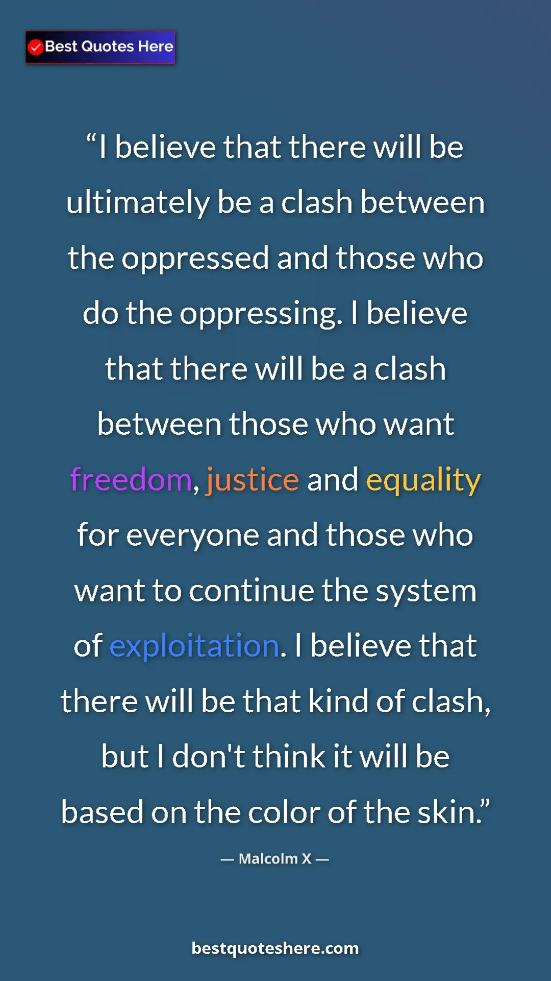 Pinterest quote poster by Malcolm X: "I believe that there will be ultimately be a clash between..."