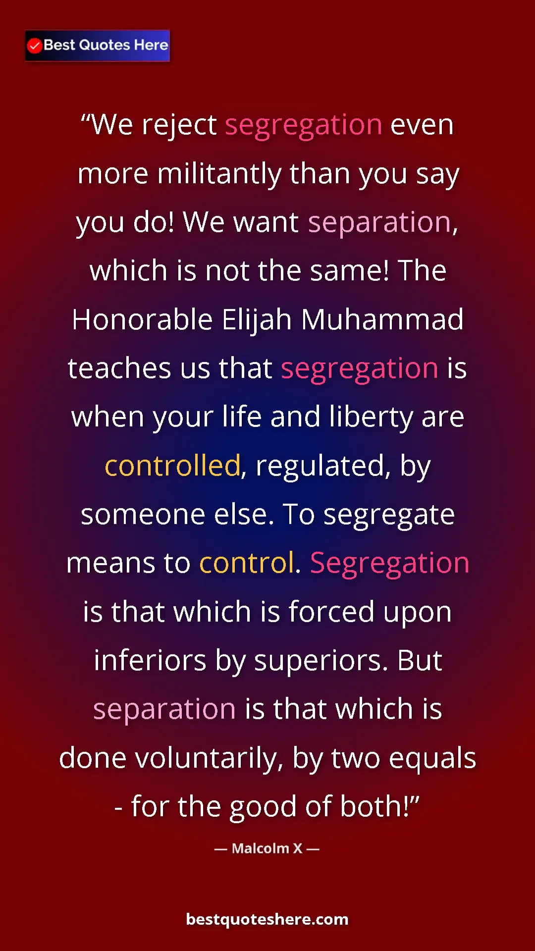 Malcolm X Quote Card: "We reject segregation even more militantly than you say you..." Pinterest quote poster by Malcolm X: "We reject segregation even more militantly than you say you..."