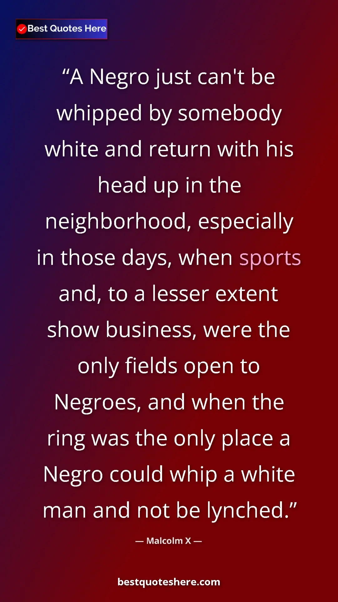 Malcolm X Quote Card: "A Negro just can't be whipped by somebody white and return..." Pinterest quote poster by Malcolm X: "A Negro just can't be whipped by somebody white and return..."