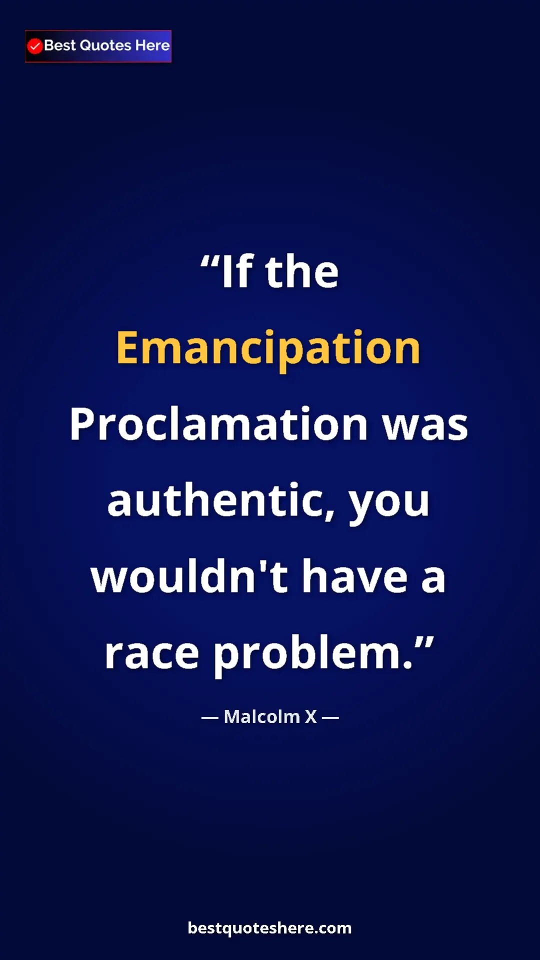 Pinterest quote poster by Malcolm X: "If the Emancipation Proclamation was authentic, you..."