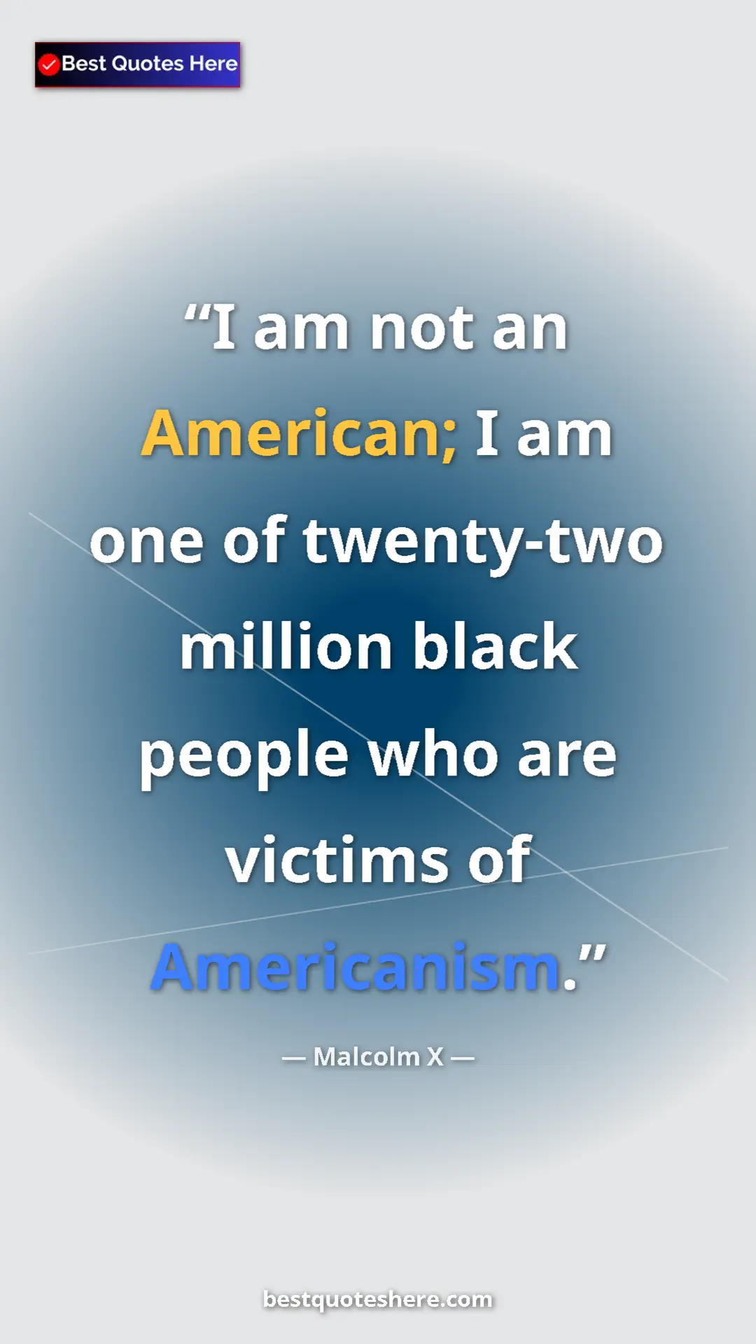 Malcolm X Quote Card: "I am not an American; I am one of twenty-two million black..." Pinterest quote poster by Malcolm X: "I am not an American; I am one of twenty-two million black..."