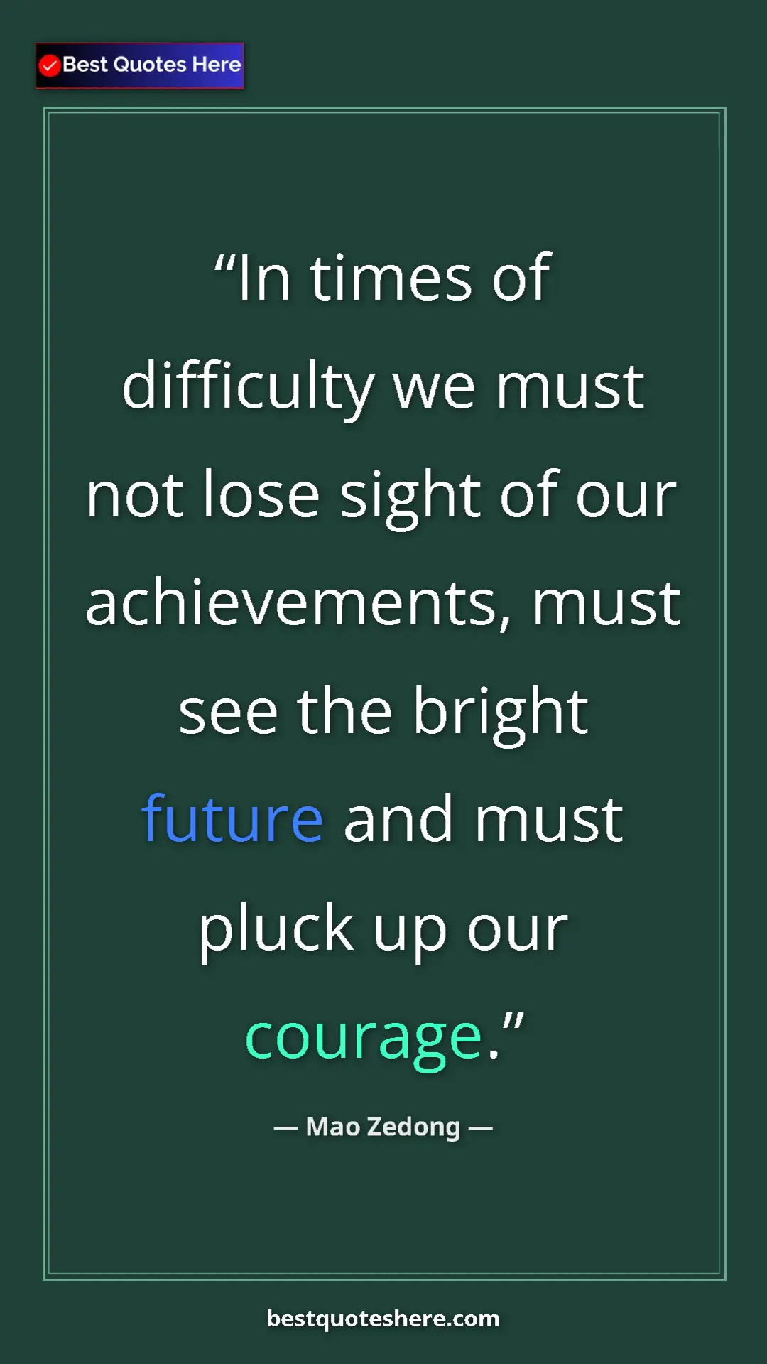 Mao Zedong Quote Card: "In times of difficulty we must not lose sight of our..." Pinterest quote poster by Mao Zedong: "In times of difficulty we must not lose sight of our..."