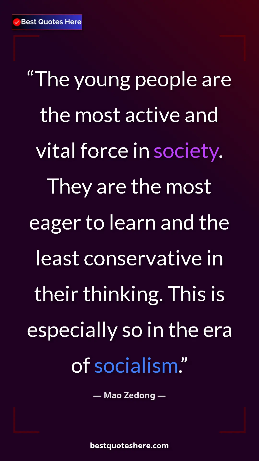Pinterest quote poster by Mao Zedong: "The young people are the most active and vital force in..."