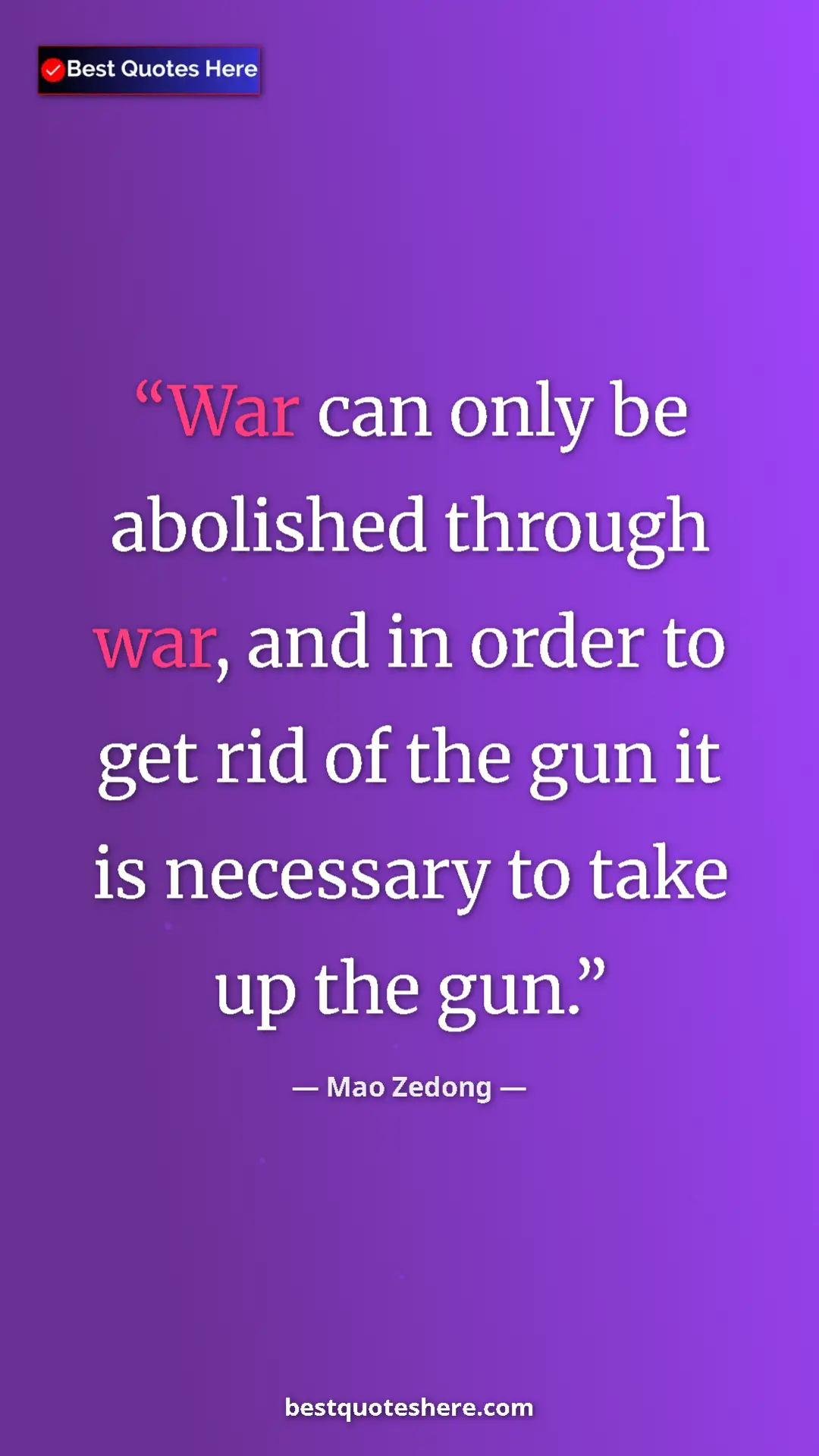 Mao Zedong Quote Card: "War can only be abolished through war, and in order to get..." Pinterest quote poster by Mao Zedong: "War can only be abolished through war, and in order to get..."