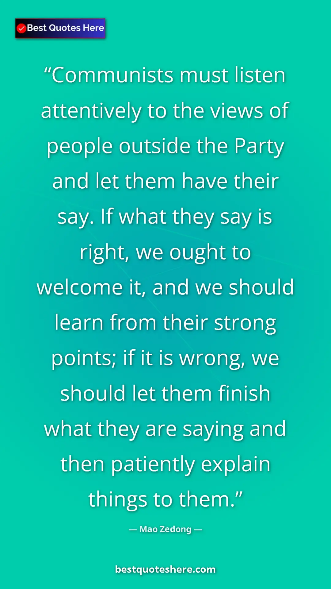 Mao Zedong Quote Card: "Communists must listen attentively to the views of people..." Pinterest quote poster by Mao Zedong: "Communists must listen attentively to the views of people..."