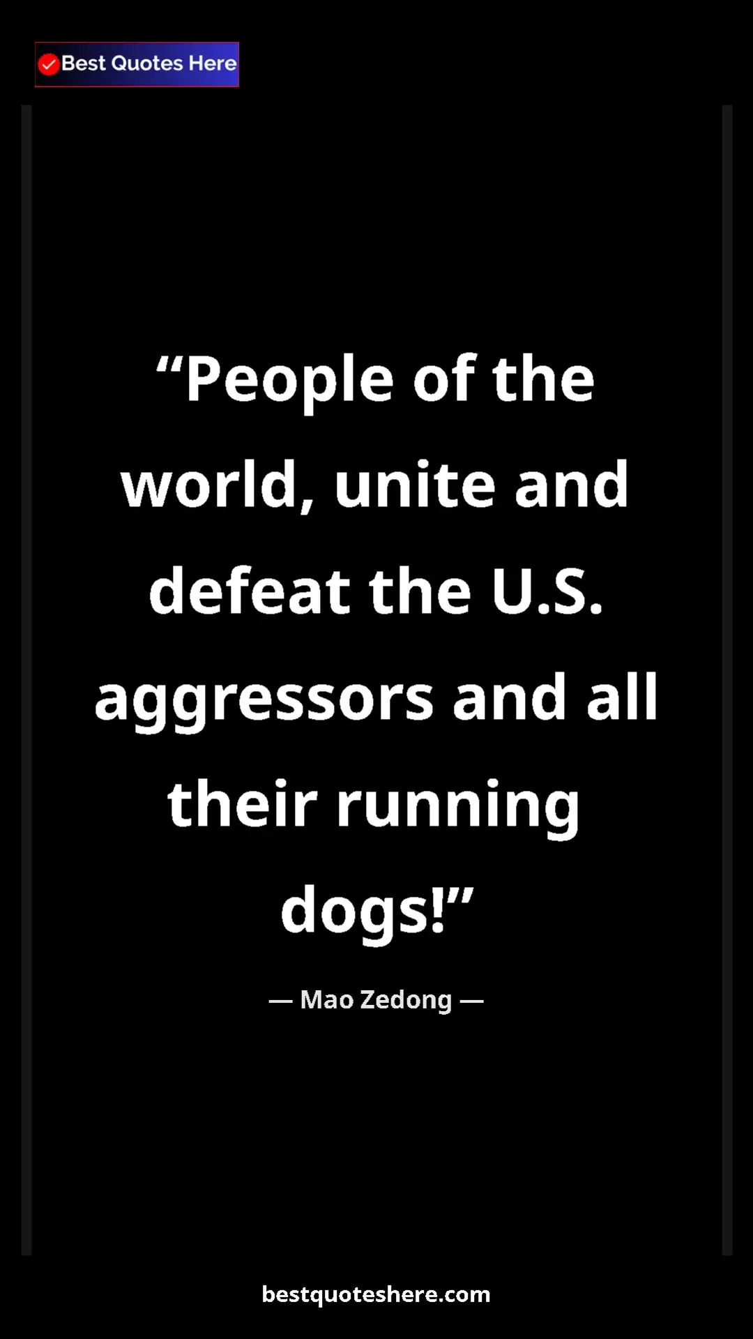 Mao Zedong Quote Card: "People of the world, unite and defeat the U.S. aggressors..." Pinterest quote poster by Mao Zedong: "People of the world, unite and defeat the U.S. aggressors..."