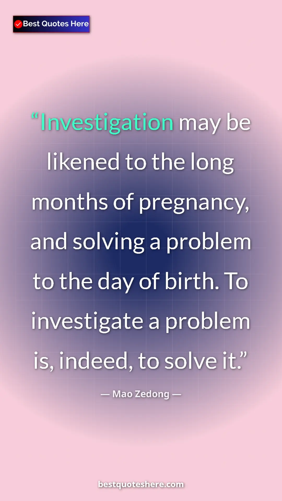 Pinterest quote poster by Mao Zedong: "Investigation may be likened to the long months of..."
