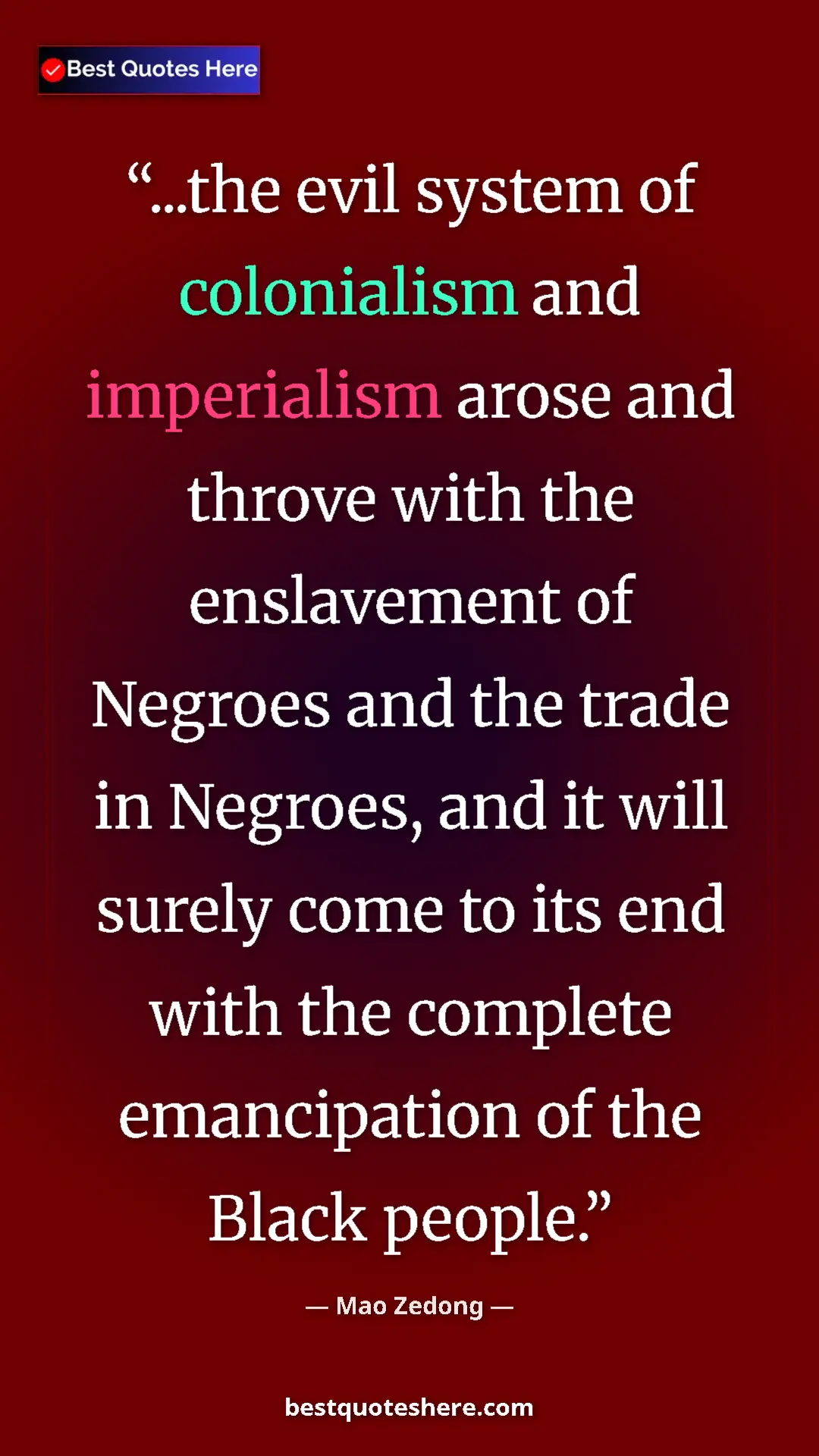 Mao Zedong Quote Card: "...the evil system of colonialism and imperialism arose and..." Pinterest quote poster by Mao Zedong: "...the evil system of colonialism and imperialism arose and..."
