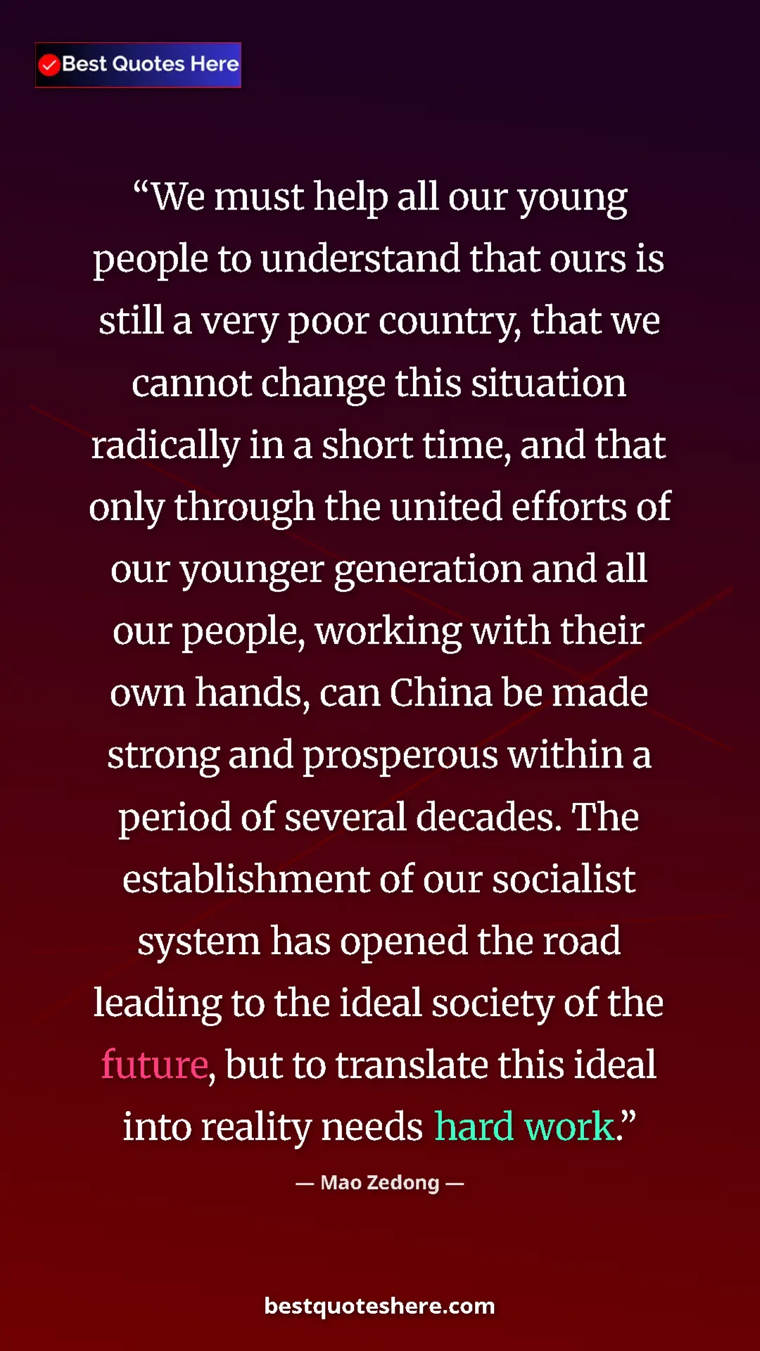 Mao Zedong Quote Card: "We must help all our young people to understand that ours..." Pinterest quote poster by Mao Zedong: "We must help all our young people to understand that ours..."