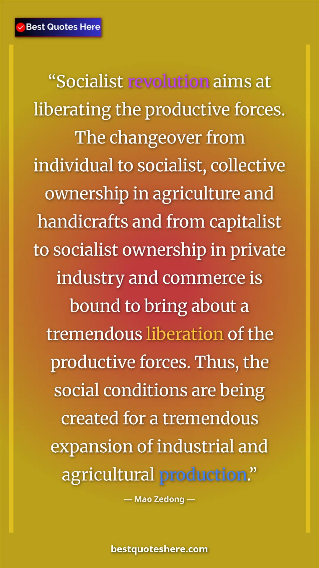 Mao Zedong Quote Card: "Socialist revolution aims at liberating the productive..." Pinterest quote poster by Mao Zedong: "Socialist revolution aims at liberating the productive..."