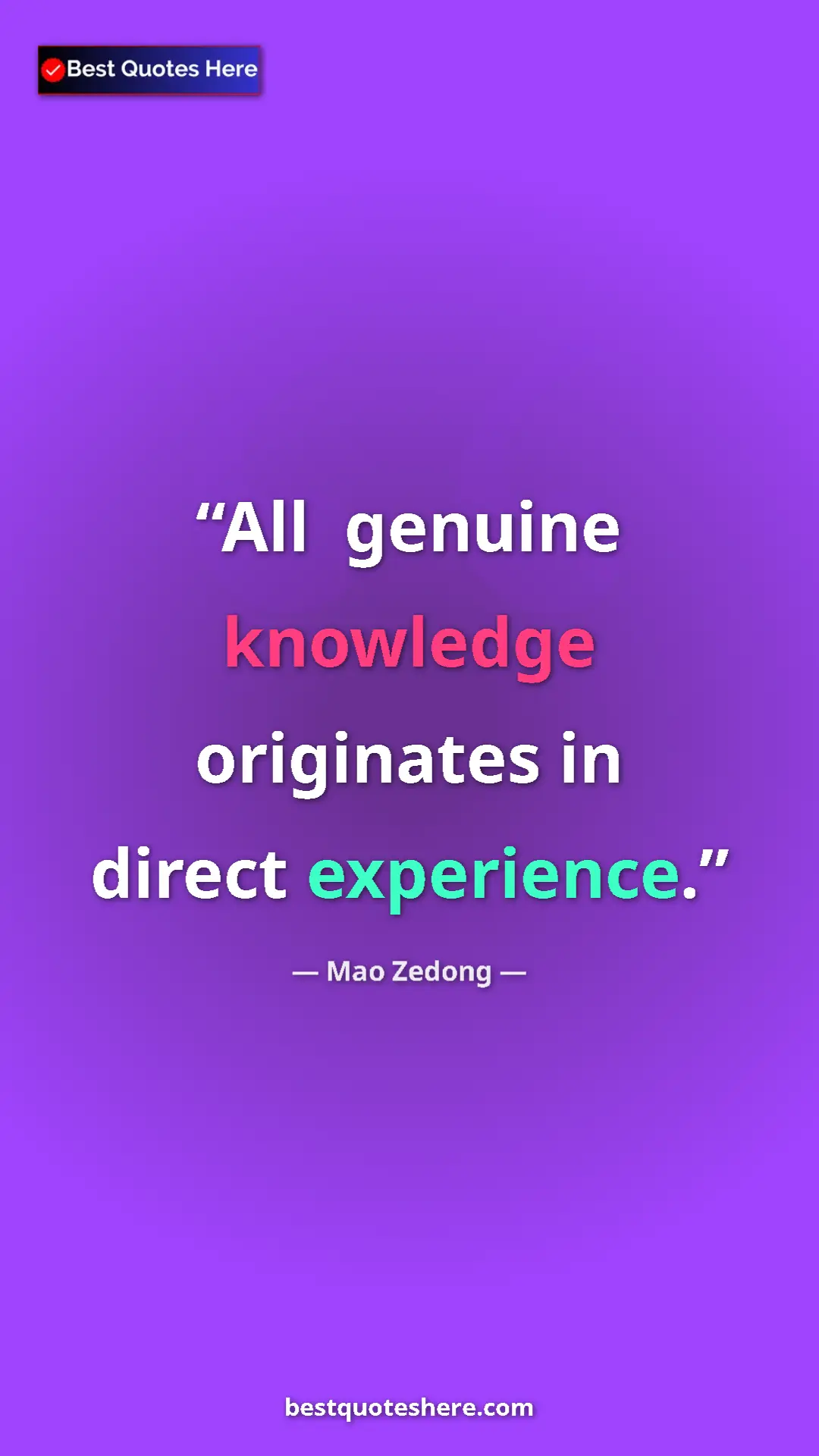Pinterest quote poster by Mao Zedong: "All genuine knowledge originates in direct experience."