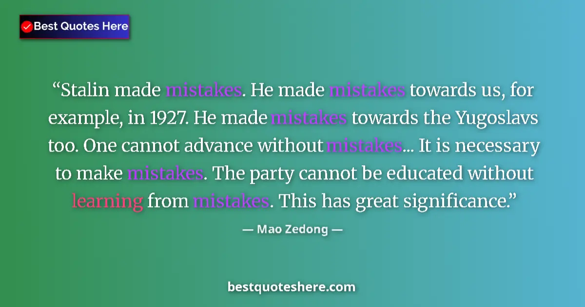 Quote by Mao Zedong: Stalin made mistakes. He made mistakes towards us,
