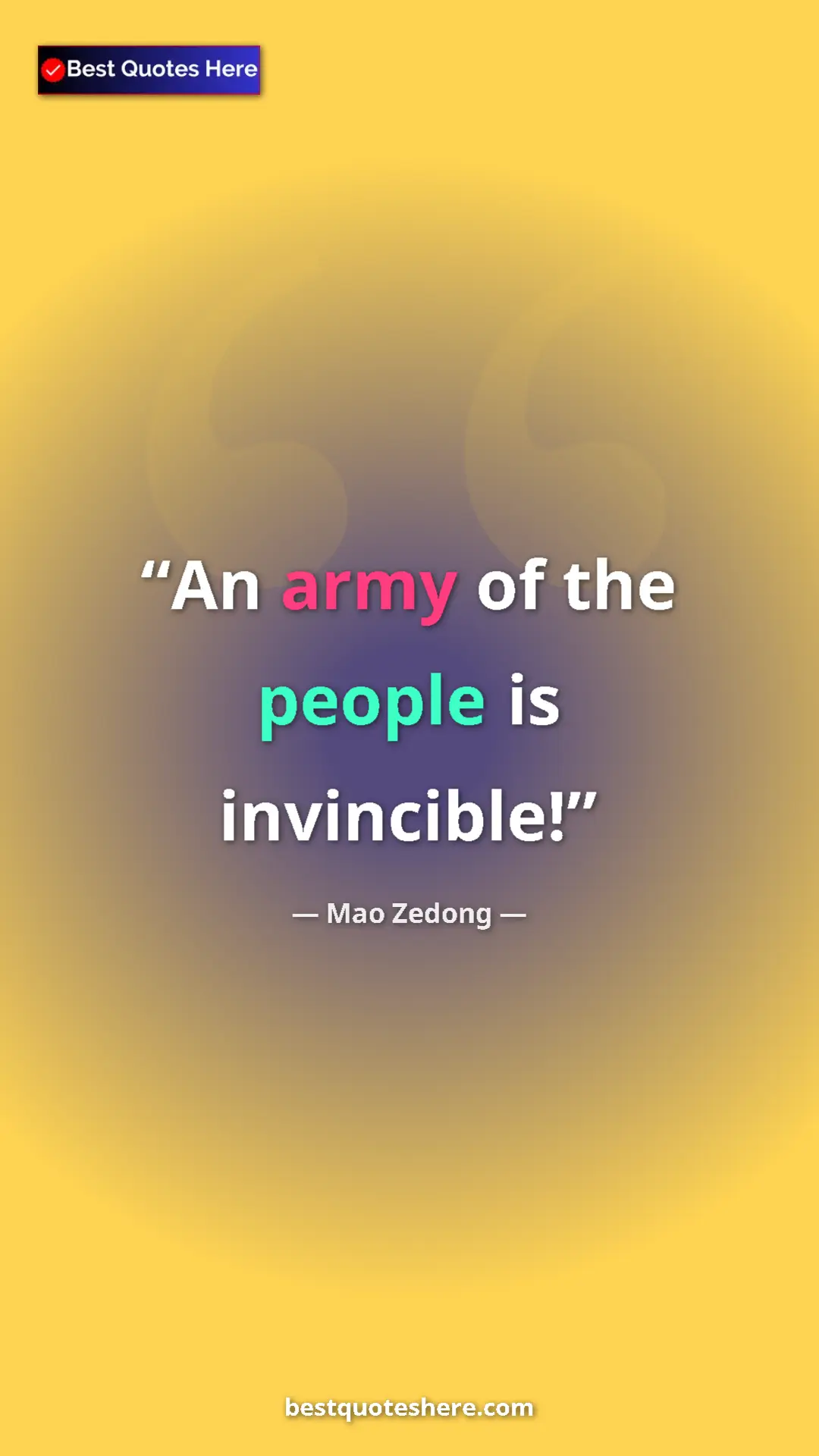 Mao Zedong Quote Card: "An army of the people is invincible!" Pinterest quote poster by Mao Zedong: "An army of the people is invincible!"