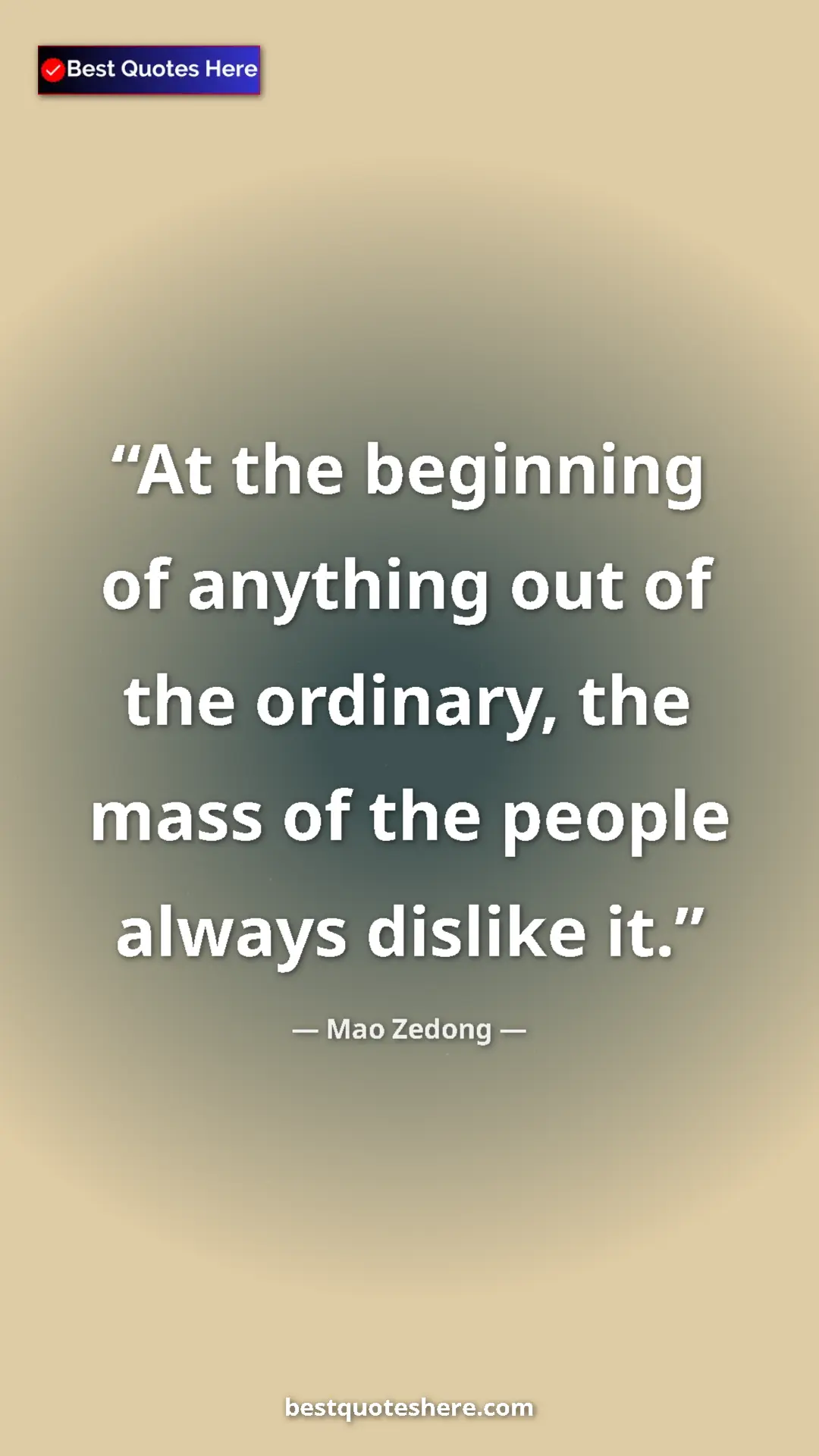 Pinterest quote poster by Mao Zedong: "At the beginning of anything out of the ordinary, the mass..."
