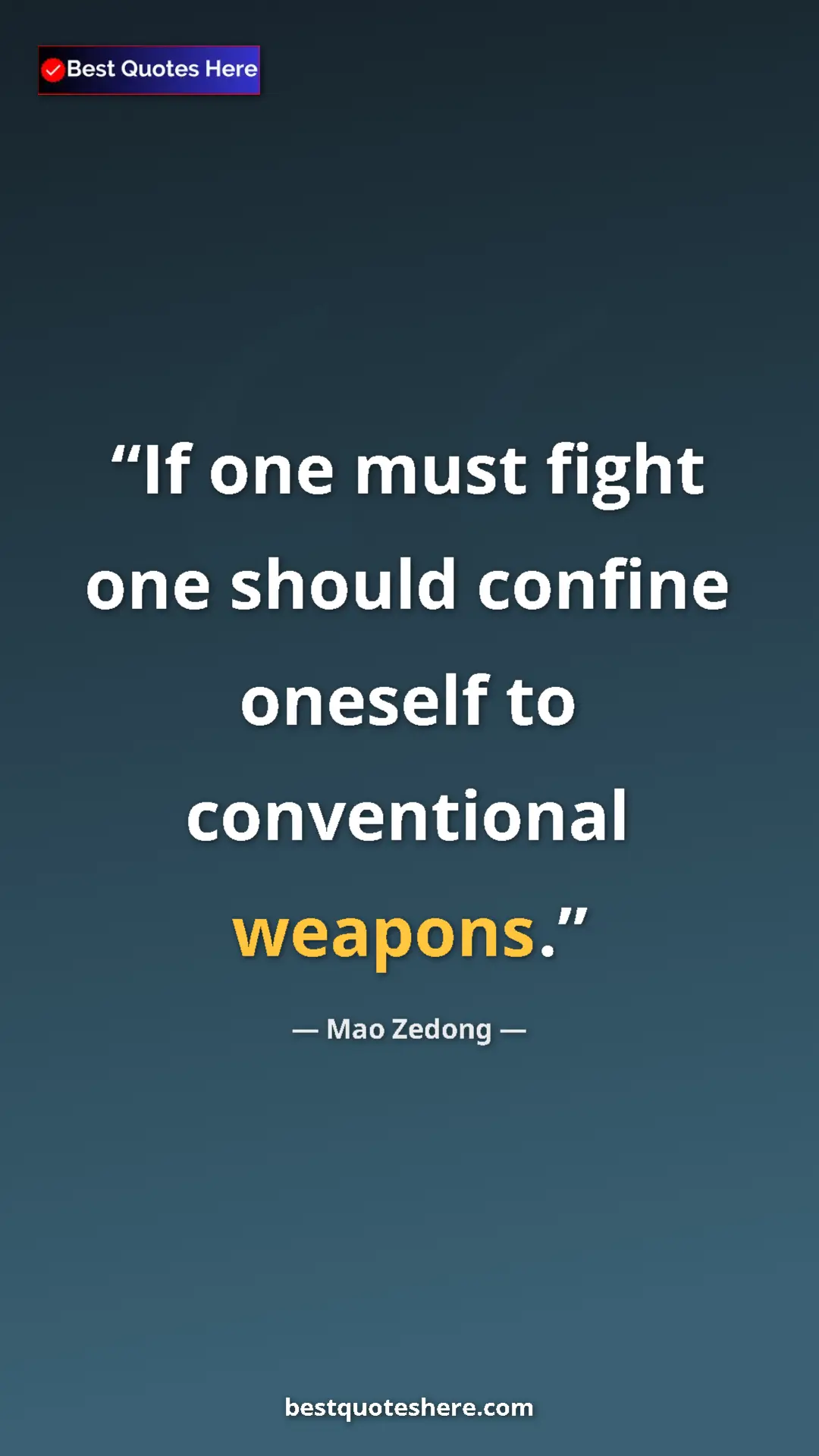 Mao Zedong Quote Card: "If one must fight one should confine oneself to..." Pinterest quote poster by Mao Zedong: "If one must fight one should confine oneself to..."