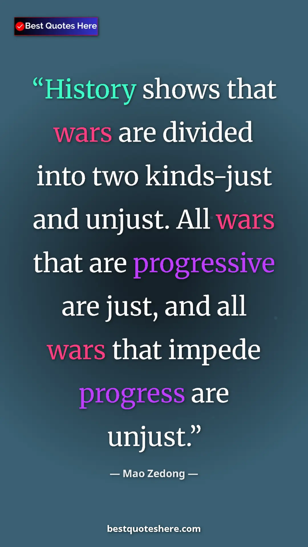 Pinterest quote poster by Mao Zedong: "History shows that wars are divided into two kinds-just and..."
