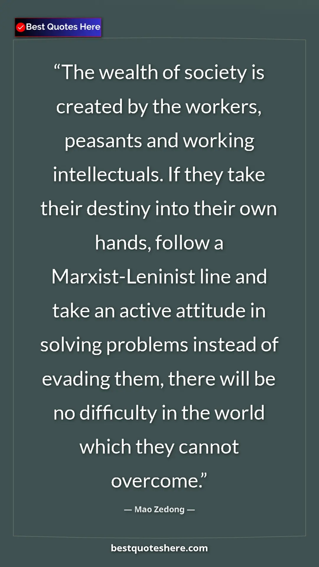 Mao Zedong Quote Card: "The wealth of society is created by the workers, peasants..." Pinterest quote poster by Mao Zedong: "The wealth of society is created by the workers, peasants..."