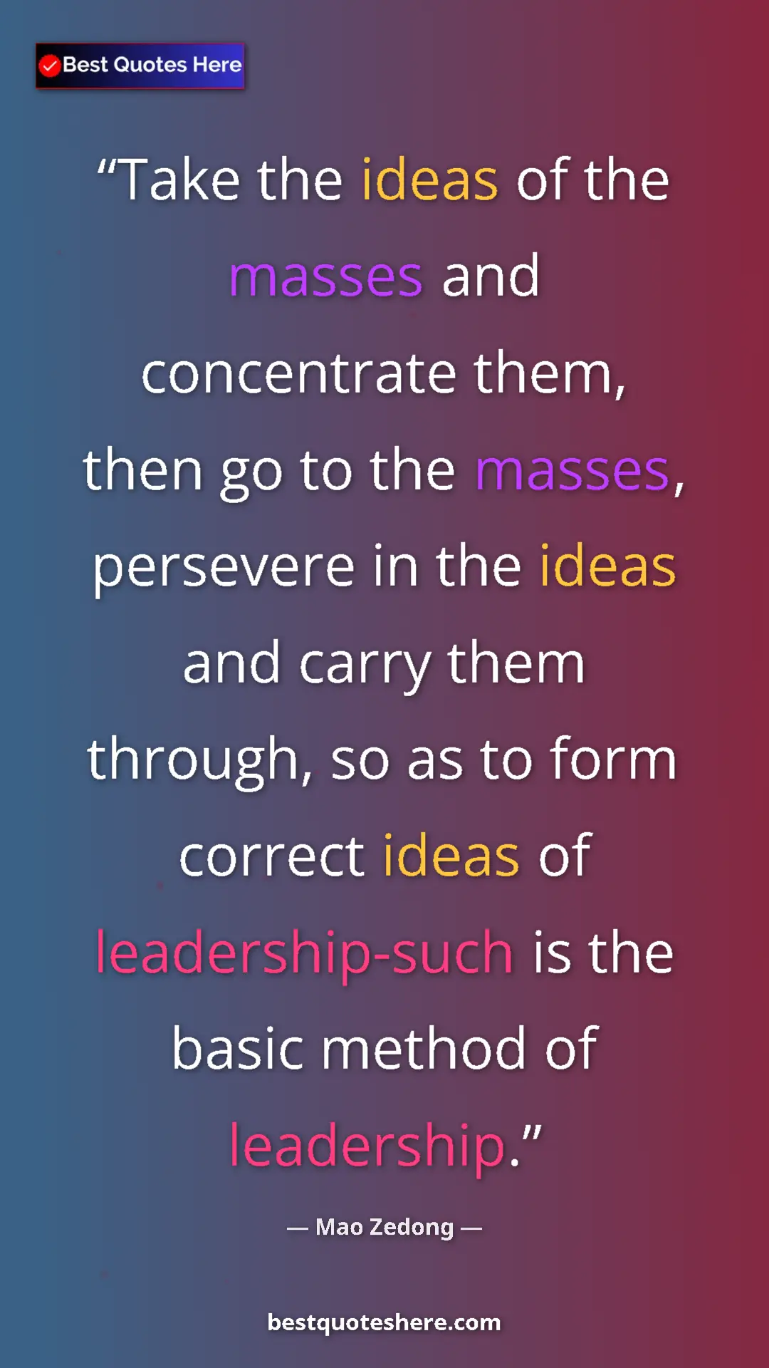 Pinterest quote poster by Mao Zedong: "Take the ideas of the masses and concentrate them, then go..."