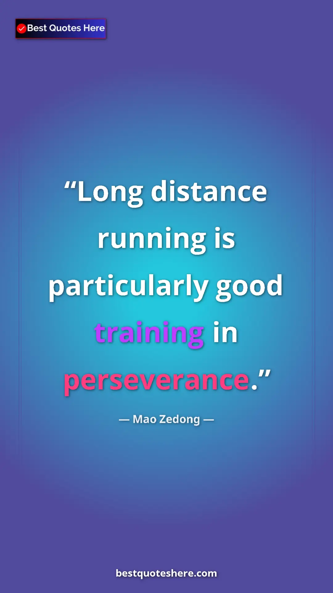 Pinterest quote poster by Mao Zedong: "Long distance running is particularly good training in..."