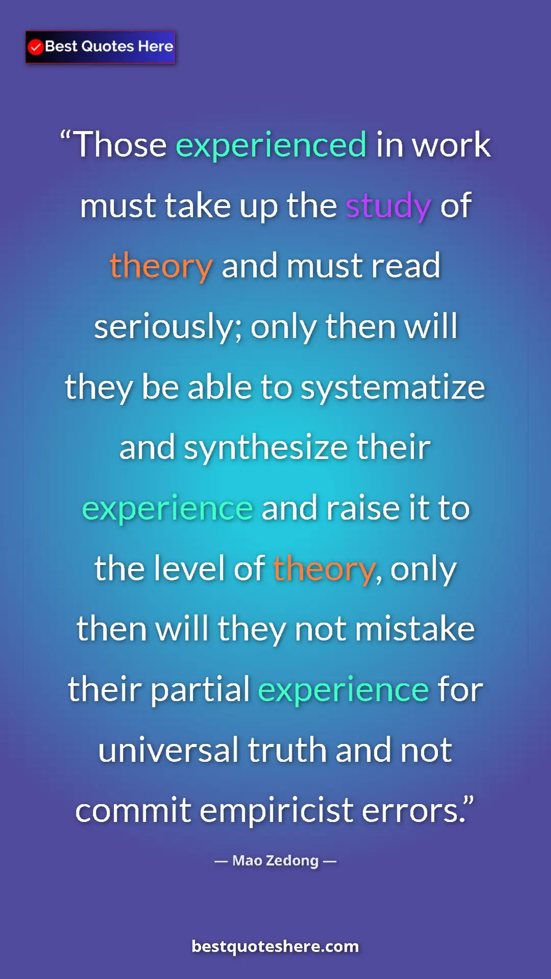 Mao Zedong Quote Card: "Those experienced in work must take up the study of theory a" Pinterest quote poster by Mao Zedong: "Those experienced in work must take up the study of theory a"