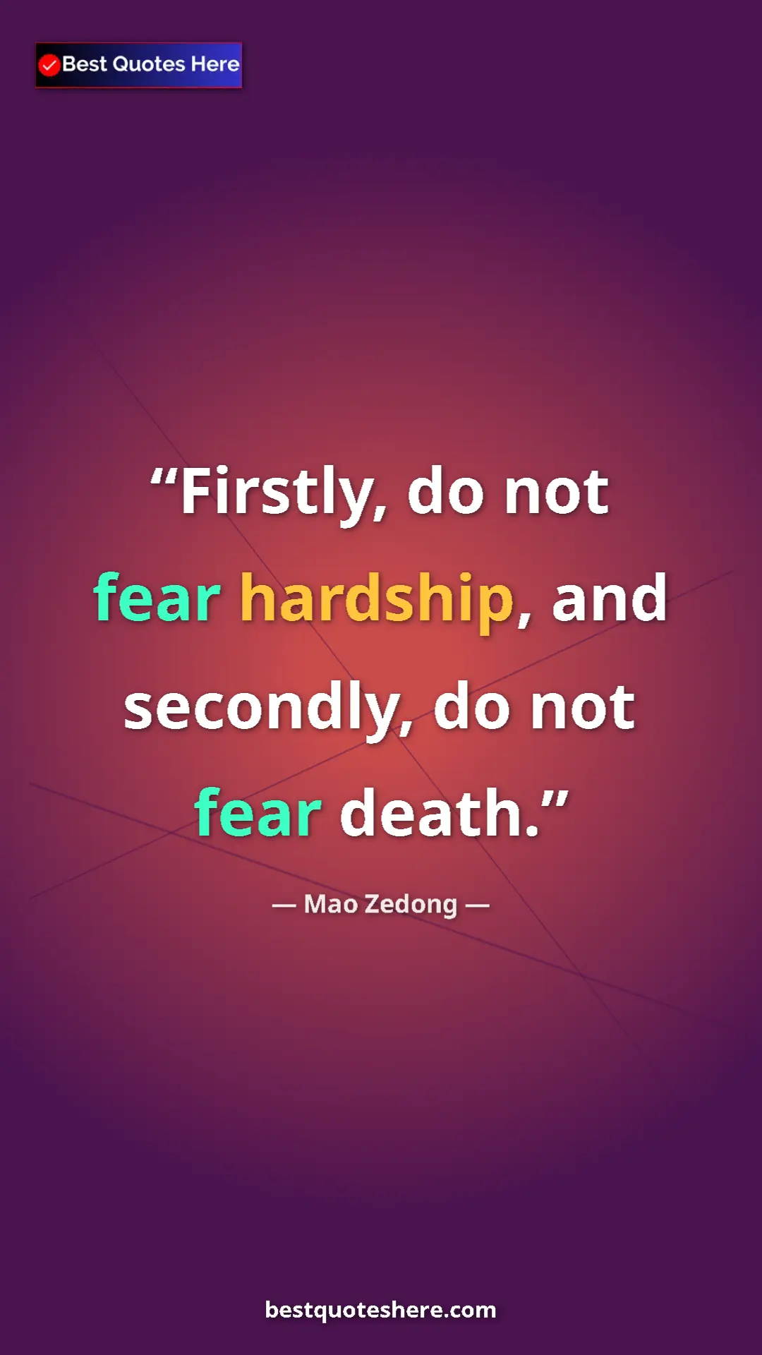 Mao Zedong Quote Card: "Firstly, do not fear hardship, and secondly, do not fear..." Pinterest quote poster by Mao Zedong: "Firstly, do not fear hardship, and secondly, do not fear..."