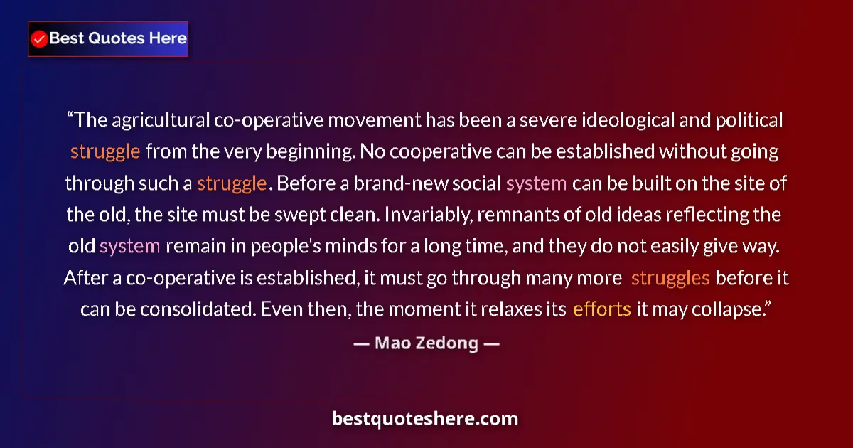 Quote by Mao Zedong: The agricultural co-operative movement has been a severe ideological and political struggle from the...