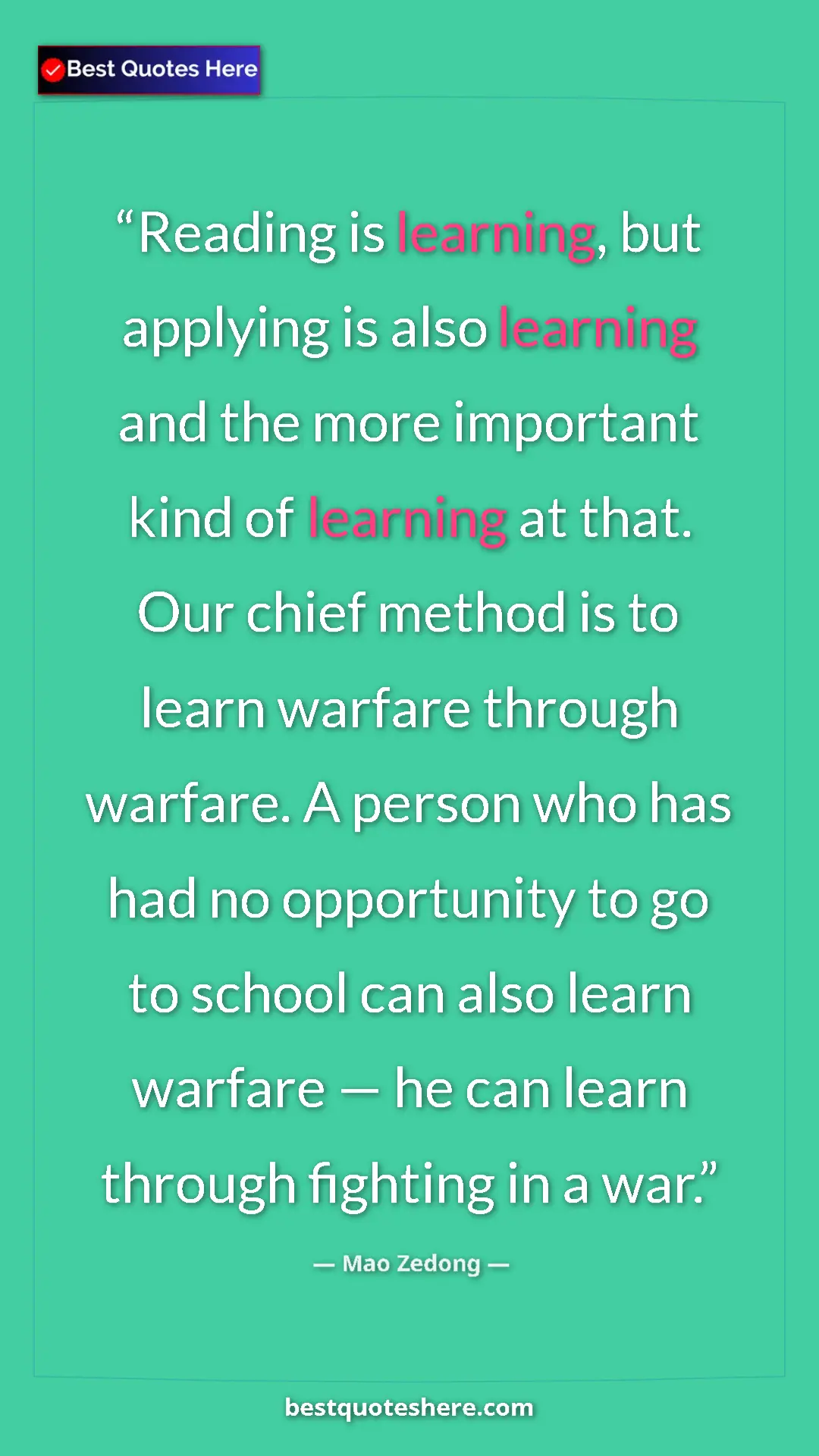Mao Zedong Quote Card: "Reading is learning, but applying is also learning and the..." Pinterest quote poster by Mao Zedong: "Reading is learning, but applying is also learning and the..."