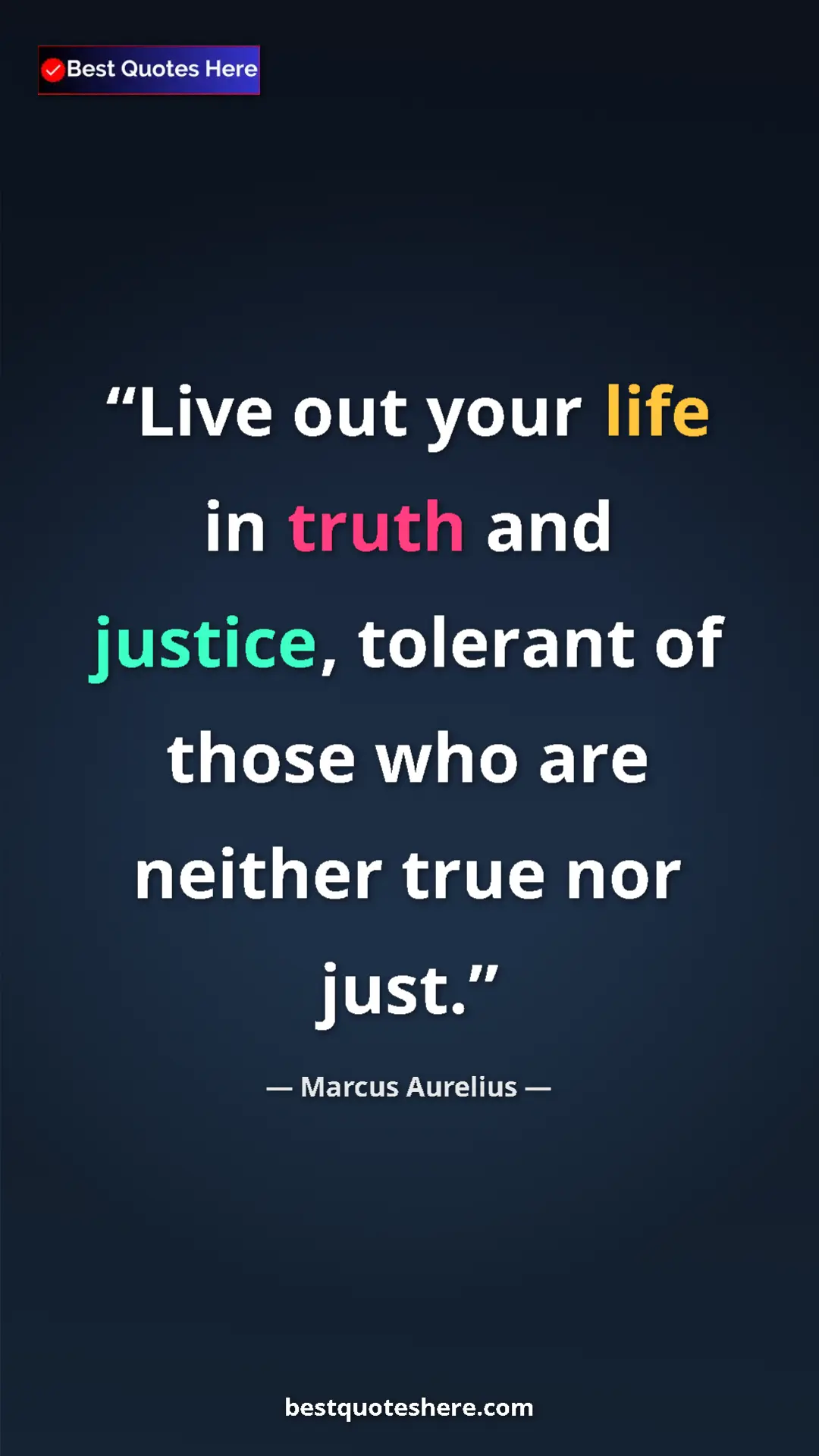 Pinterest quote poster by Marcus Aurelius: "Live out your life in truth and justice, tolerant of those..."
